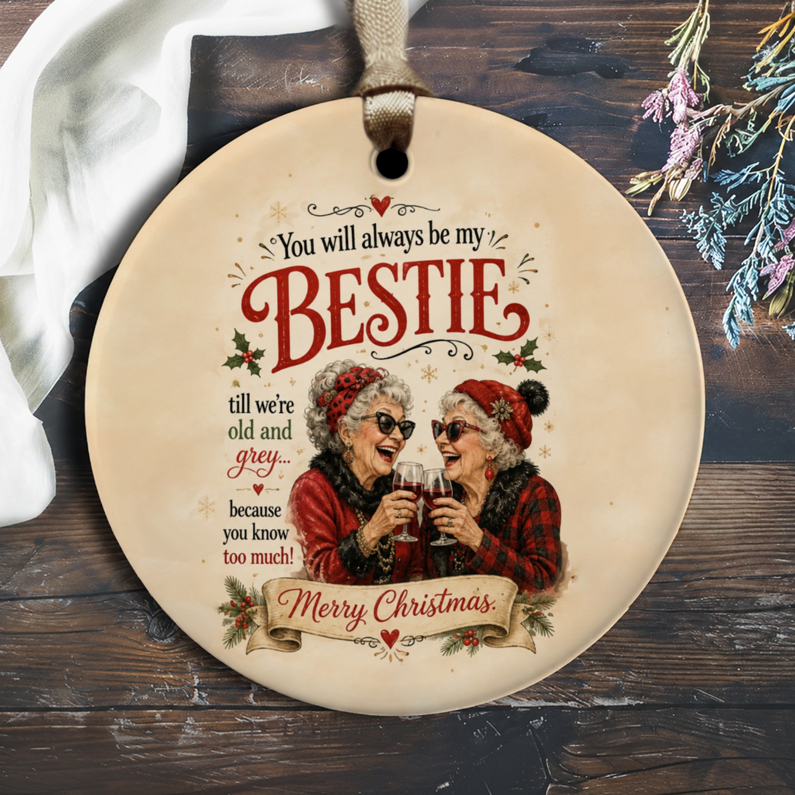You Will Always Be My Bestie Christmas Ornament Funny Holiday Gift For Friend Cute Elderly Women Festive Decor O2195