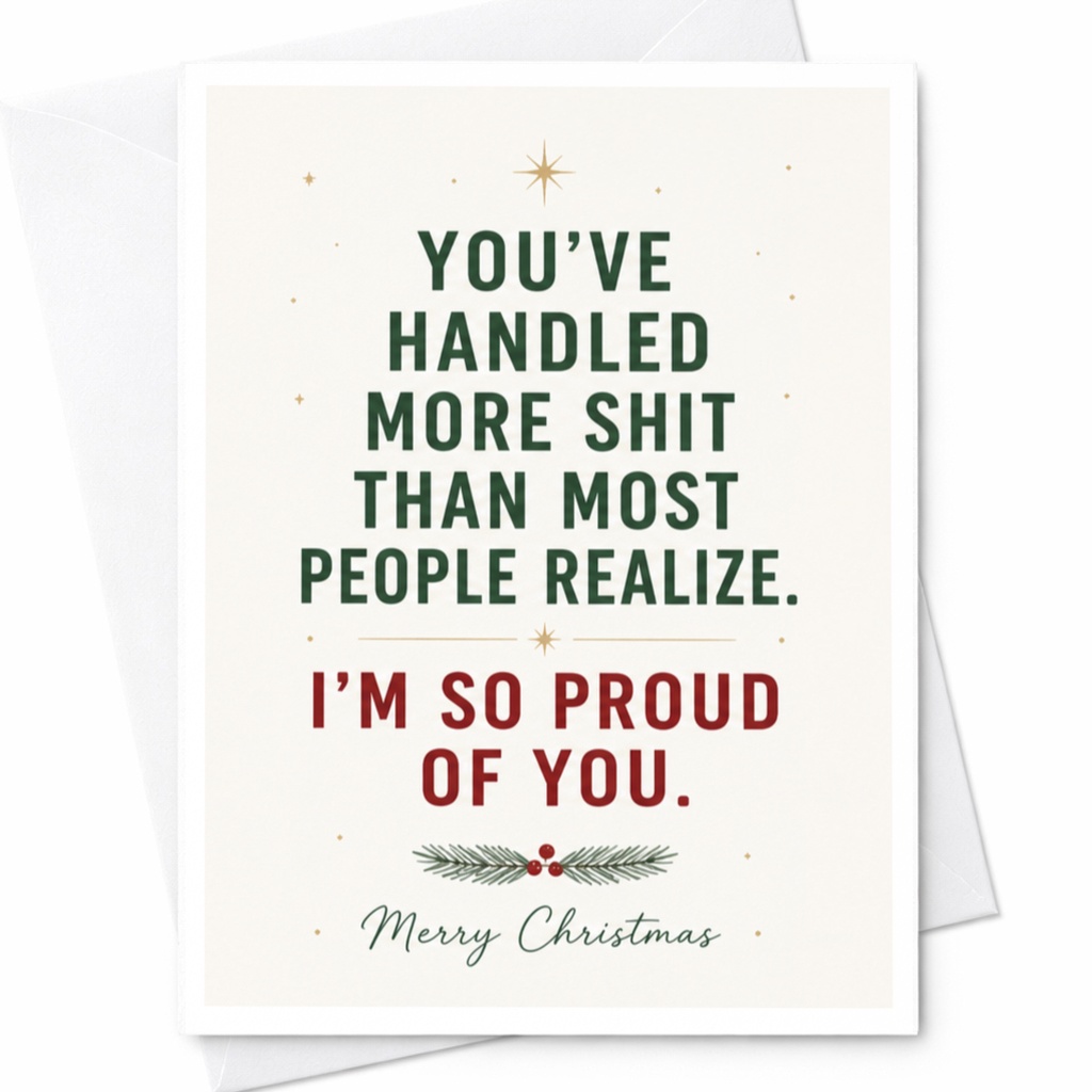 You've Handled More Shit Than Most People Realize Christmas Card Proud Of You Motivational Holiday Greeting Card C6495