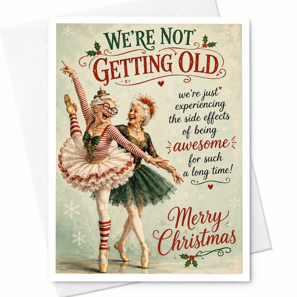 We're Not Getting Old Merry Christmas Card Funny Holiday Greeting Card For Friends Family Cute Festive Card With Dancing Ladies C6584