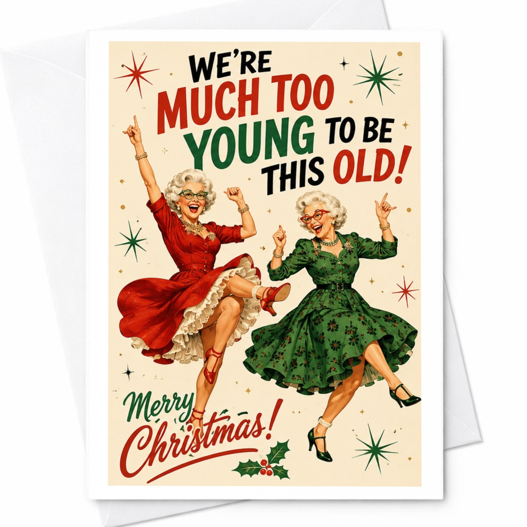 We're Much Too Young To Be This Old! Merry Christmas! Funny Christmas Card For Her Retro Holiday Greeting Card Cute Festive C6543