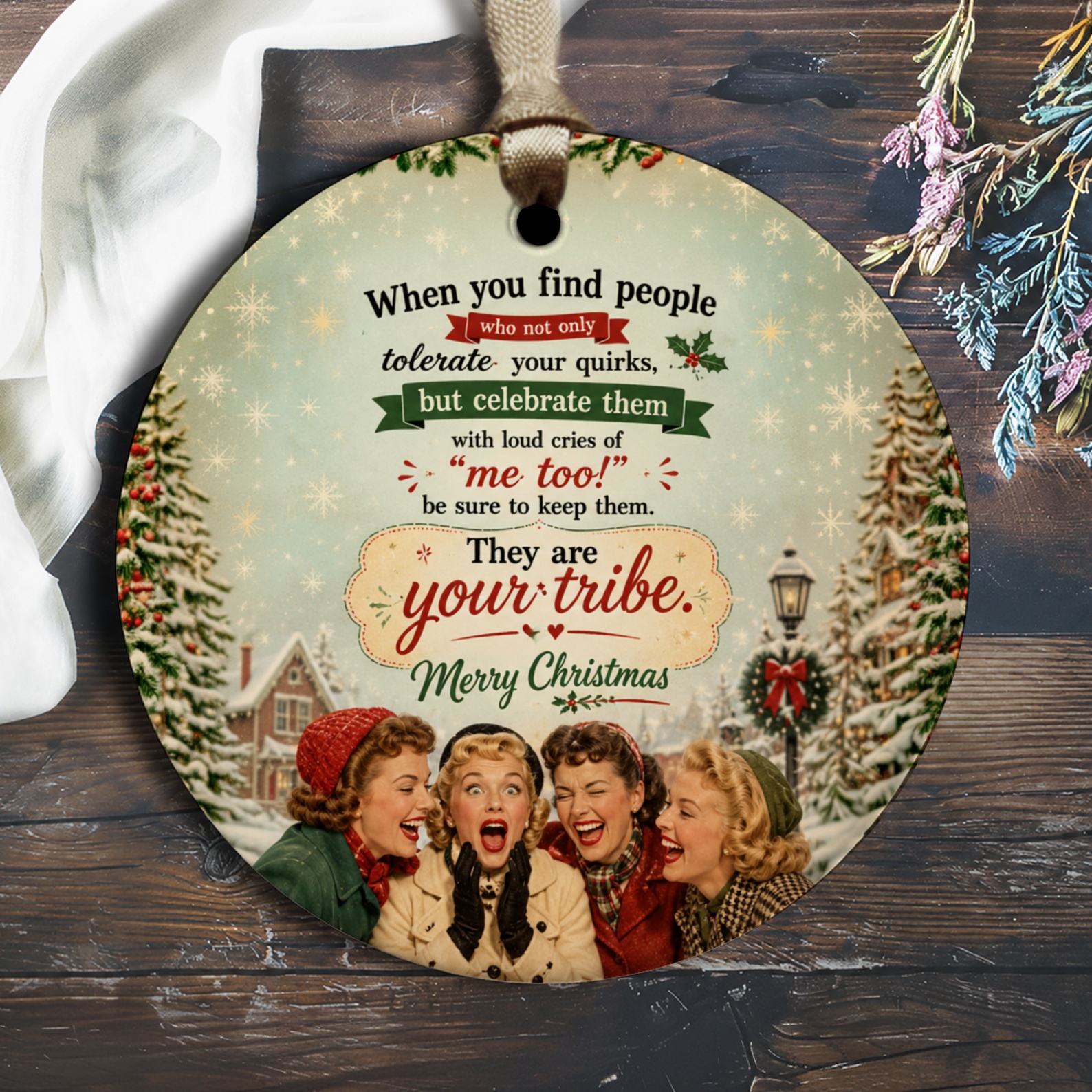 When You Find People Who Celebrate Your Quirks Christmas Ornament Vintage Holiday Decor Your Tribe Merry Christmas Gift O2278