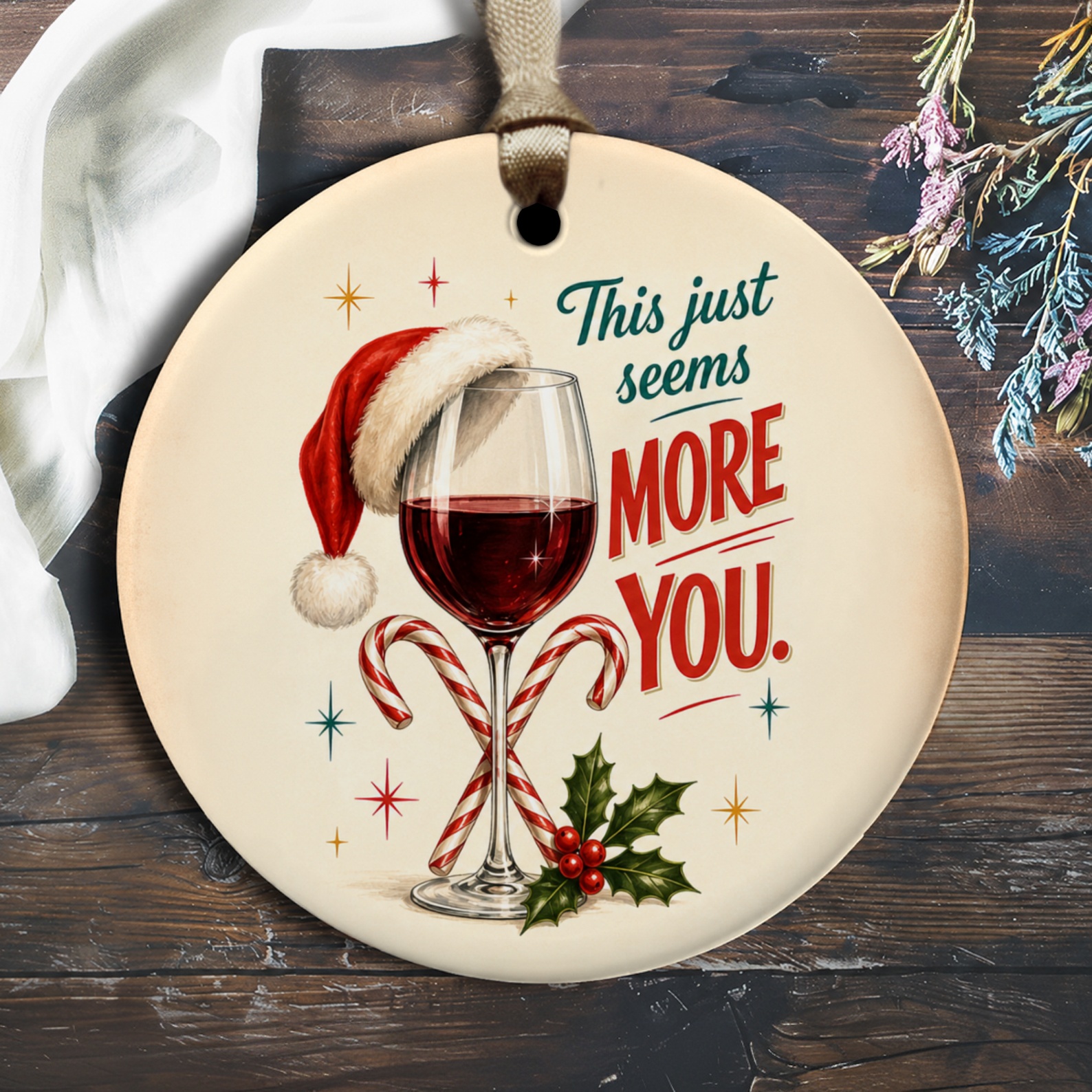 This Just Seems More You Christmas Ornament Wine Lover Holiday Decor Funny Santa Hat Candy Cane Festive Ornament O2298