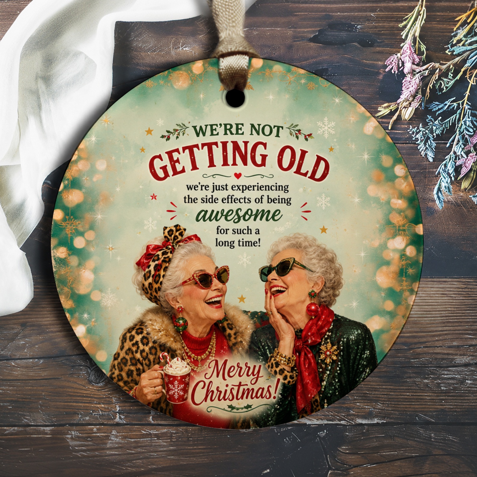 We're Not Getting Old Funny Christmas Ornament Holiday Decor Merry Christmas Gift For Her Festive Home Decoration Cute Xmas Orname O2300