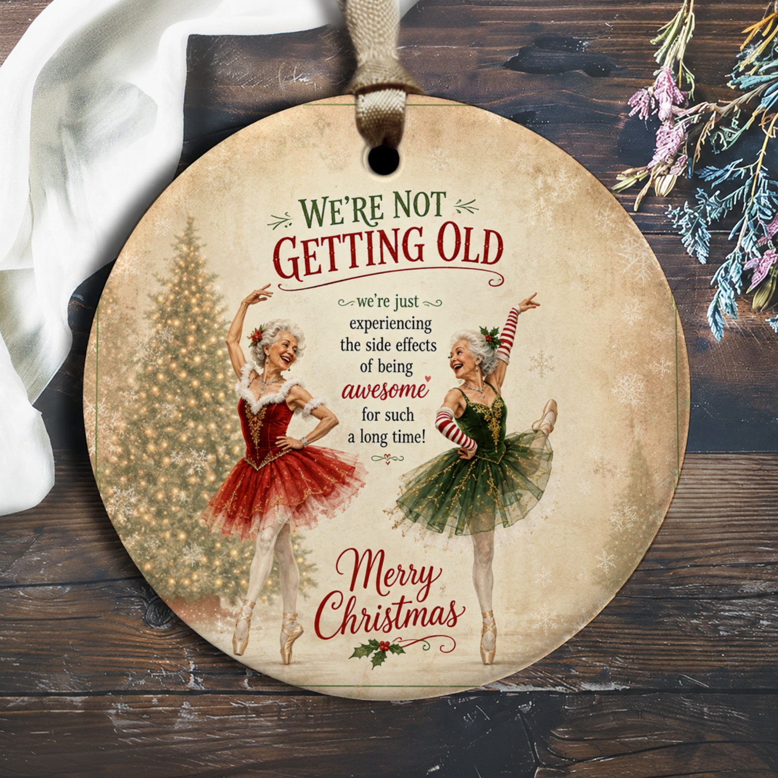 We're Not Getting Old Funny Christmas Ornament Dancing Women Festive Holiday Decor Cute Gift For Her Xmas Tree Decoration O2301