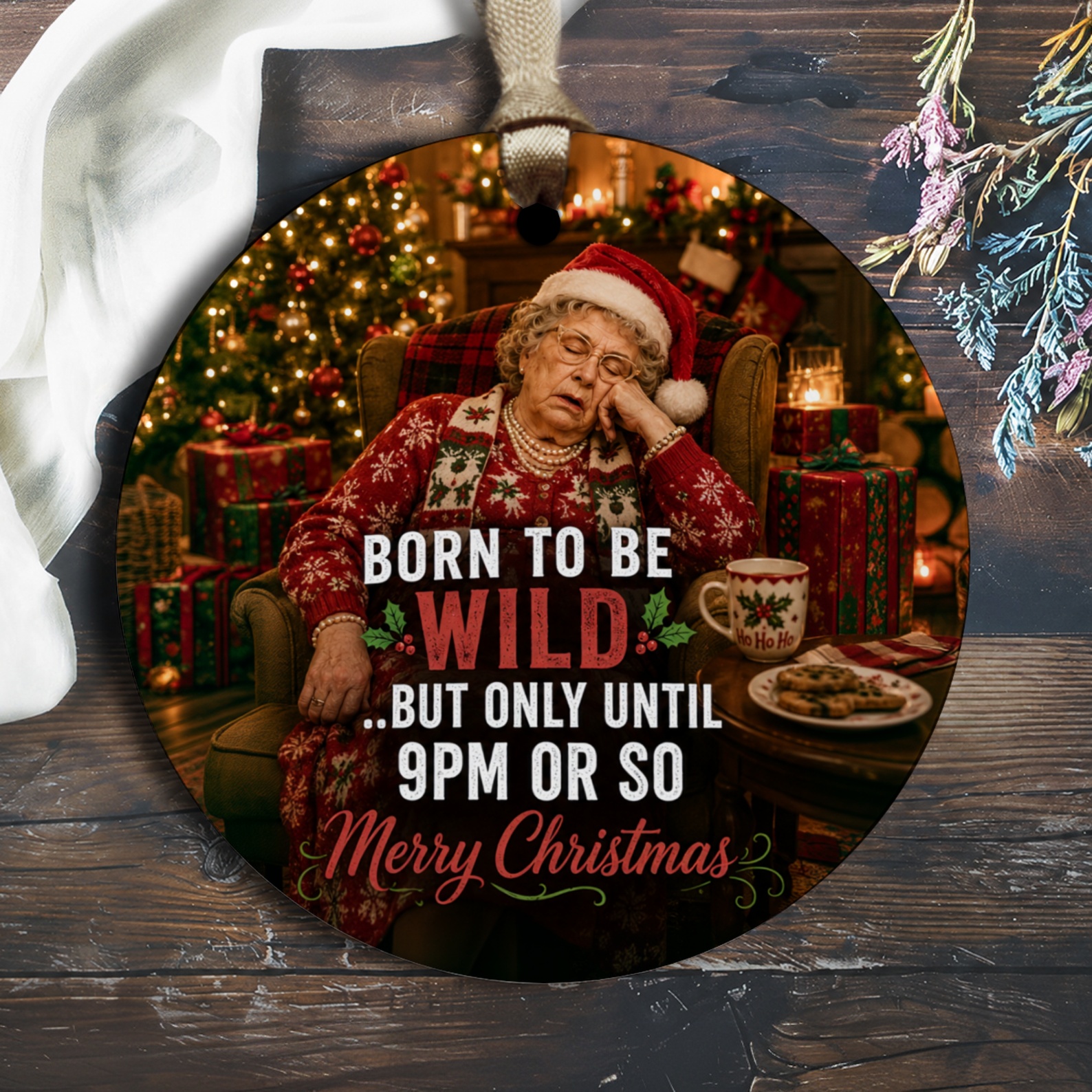 Born To Be Wild ..but Only Until 9pm Or So Merry Christmas Ornament Funny Holiday Decor Grandma Christmas Tree Decoration O2302