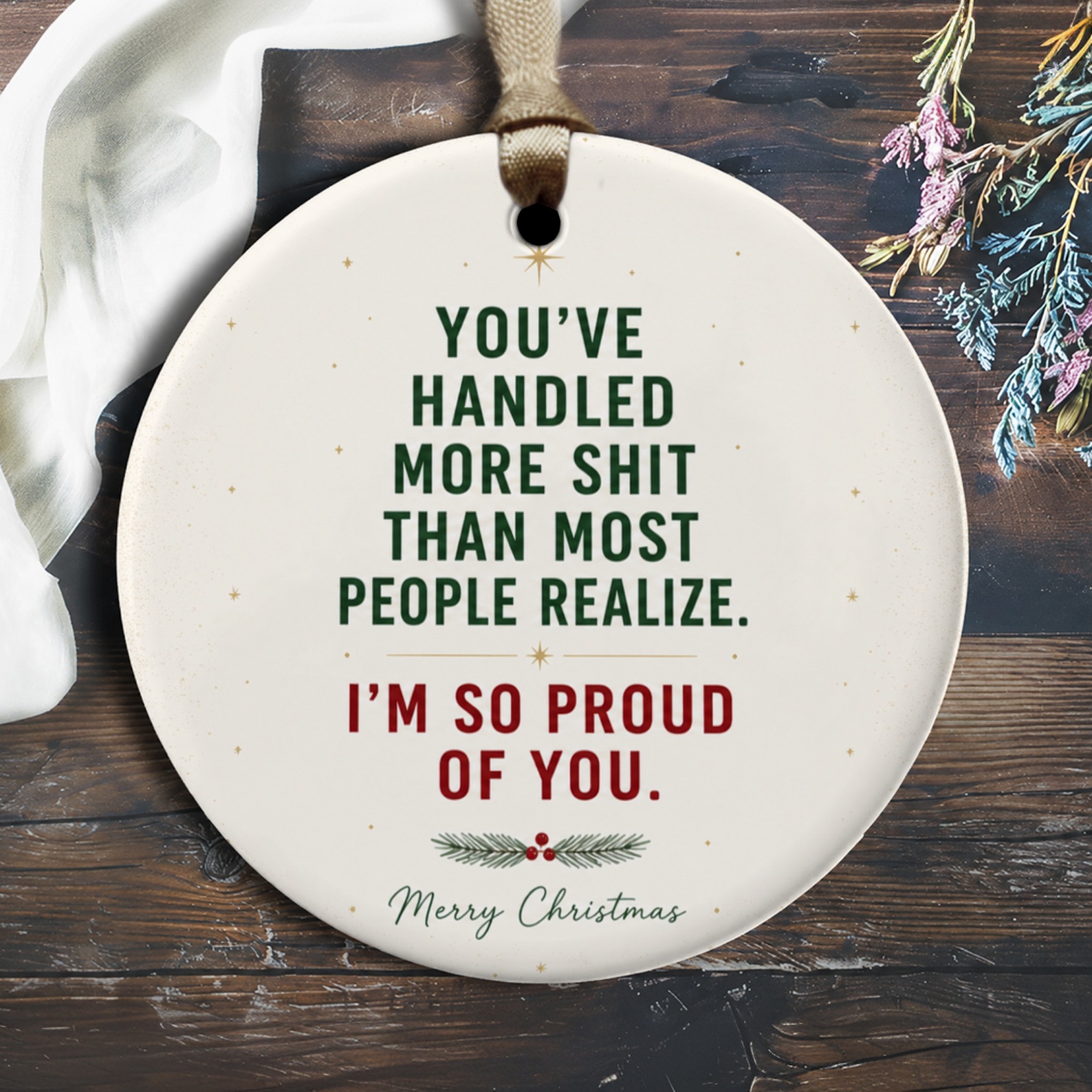 You've Handled More Shit Than Most People Realize Christmas Ornament Proud Of You Motivational Holiday Gift O2249