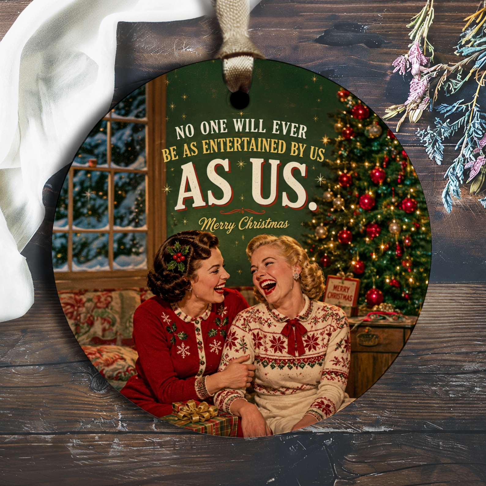 No One Will Ever Be As Entertained By Us As Us. Merry Christmas Ornament Vintage Holiday Decor Retro Christmas Tree Decoration O2349