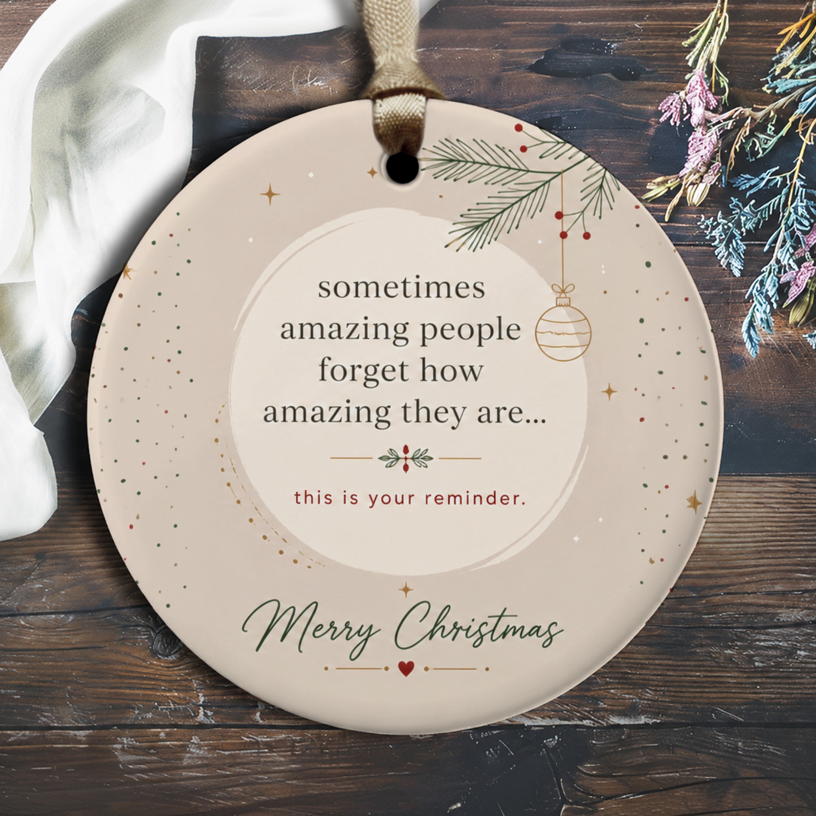 Sometimes Amazing People Forget How Amazing They Are... Christmas Ornament Inspirational Holiday Decor Merry Christmas Gift O2279