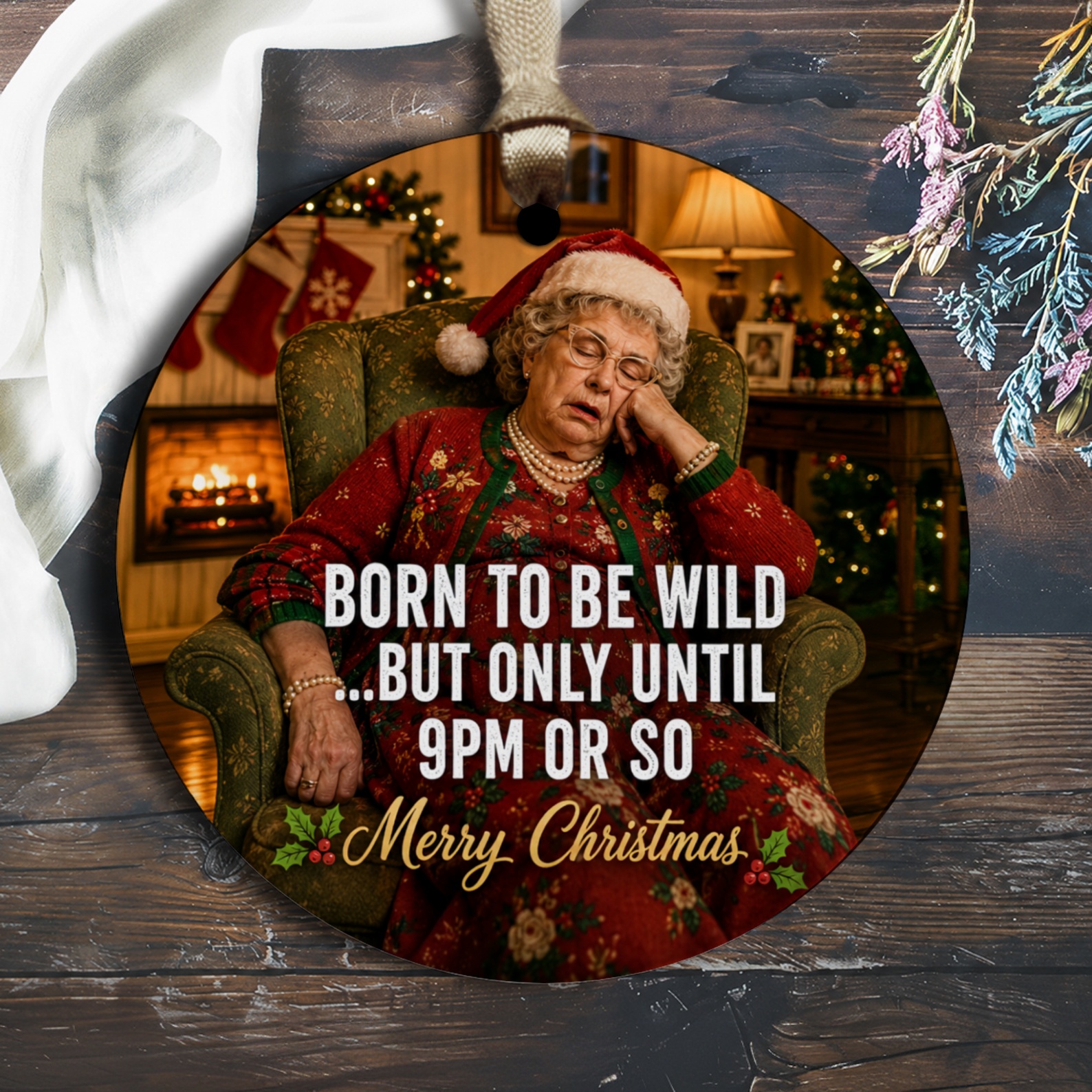 Born To Be Wild ...but Only Until 9pm Or So Merry Christmas Ornament Funny Holiday Decor Grandma Xmas Tree Decoration O2303