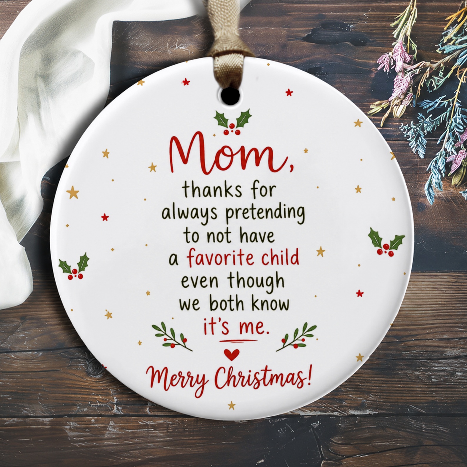 Mom, Thanks For Always Pretending Christmas Ornament Funny Holiday Gift For Mom From Favorite Child Xmas Decor O2308
