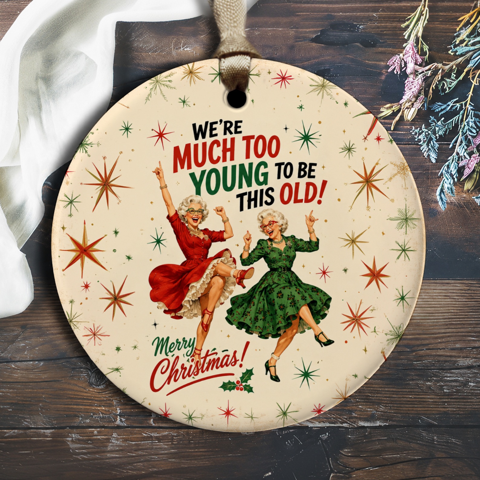 We're Much Too Young To Be This Old! Merry Christmas Ornament Retro Holiday Decor Fun Vintage Style Xmas Decoration O2323