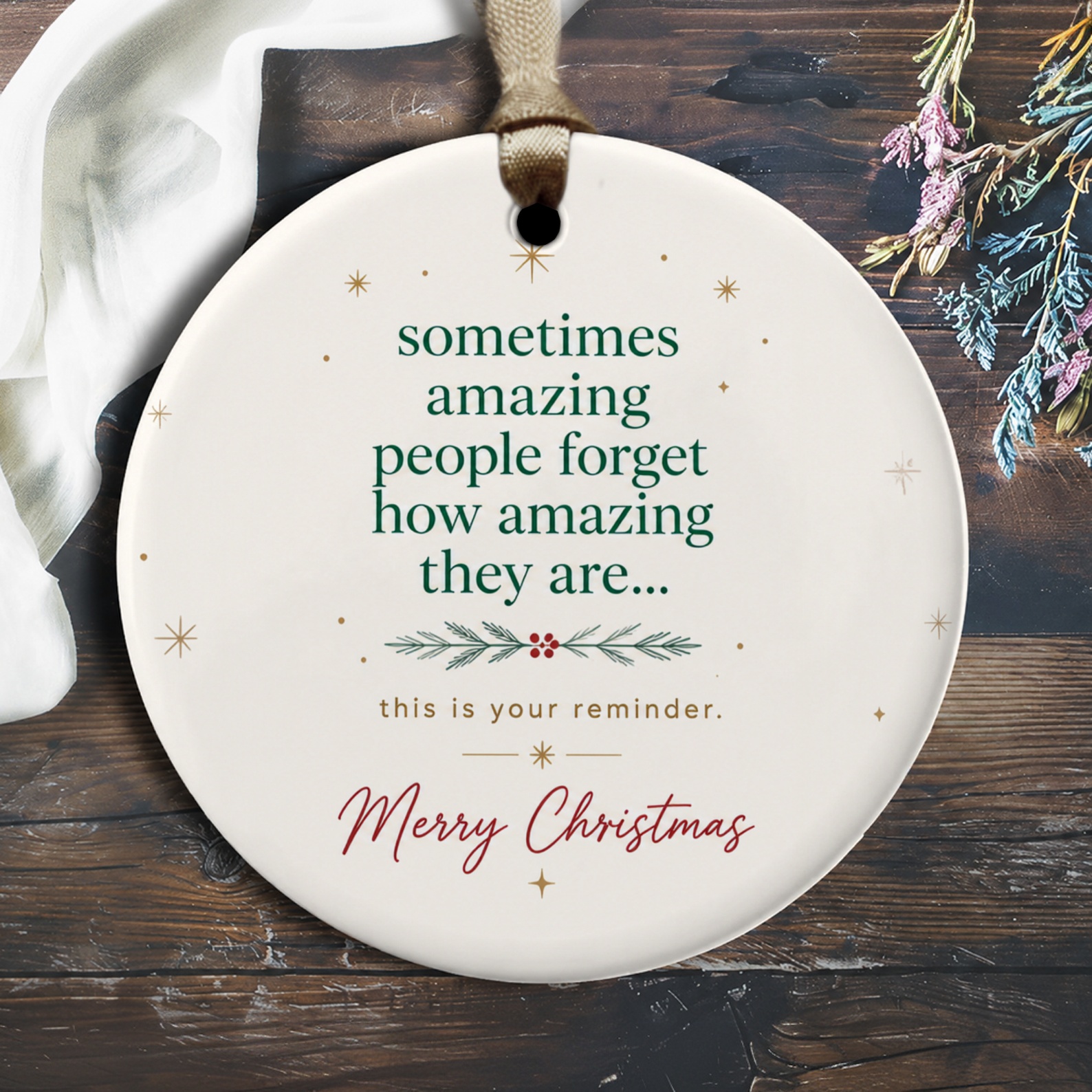 Sometimes Amazing People Forget How Amazing They Are... Merry Christmas Ornament Festive Holiday Decor Inspirational Gift O2339