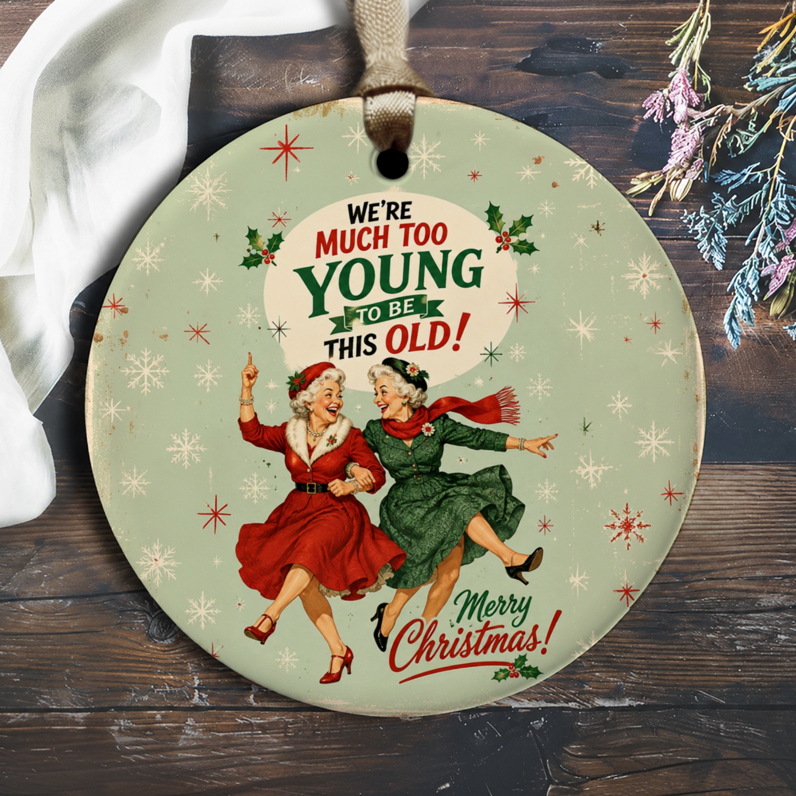 We're Much Too Young To Be This Old! Merry Christmas Ornament Vintage Holiday Decor Retro Style Xmas Gift O2346