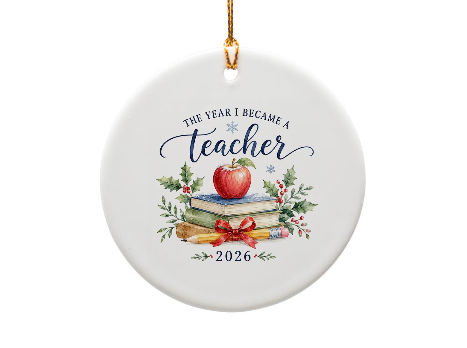 The Year I Became A Teacher 2026 Ornament Teacher Milestone Gift Apple Books Holly Christmas Keepsake O1594