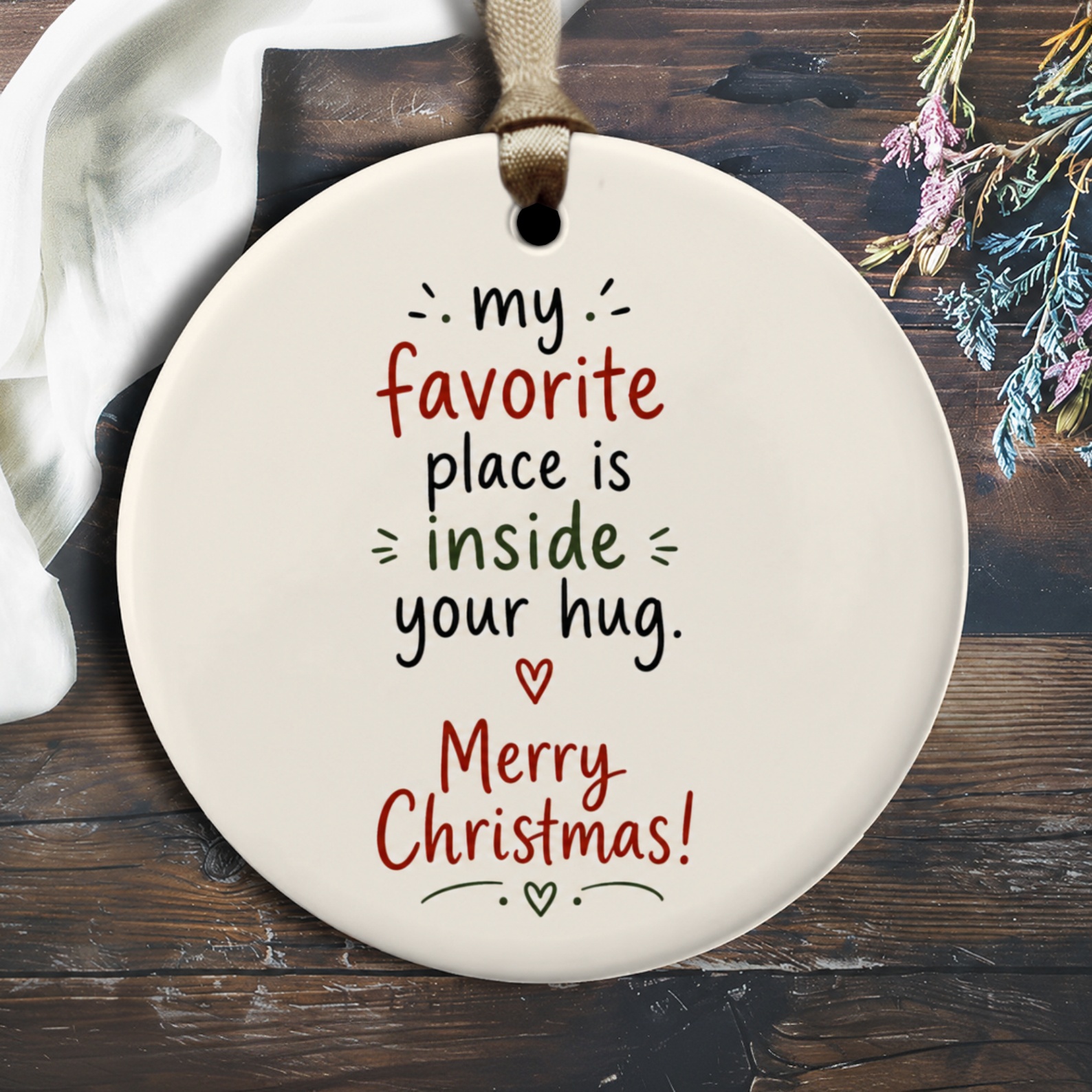 My Favorite Place Is Inside Your Hug. Merry Christmas! Heartfelt Christmas Ornament Holiday Decor Gift For Loved Ones O2395