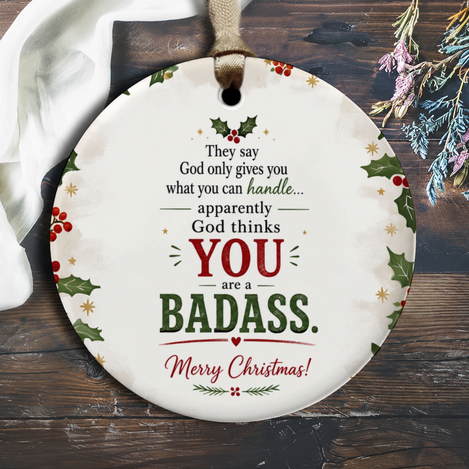 They Say God Only Gives You What You Can Handle Christmas Ornament Funny Holiday Decor Inspirational Gift O2403