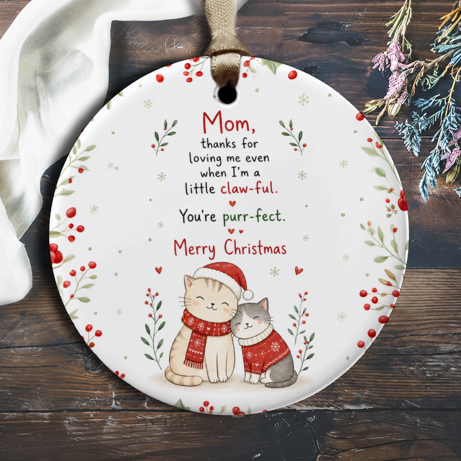 Mom, Thanks For Loving Me Even When I'm A Little Claw-Ful. Christmas Ornament Cute Cat Mom Gift Purr-Fect Holiday Decor O2439