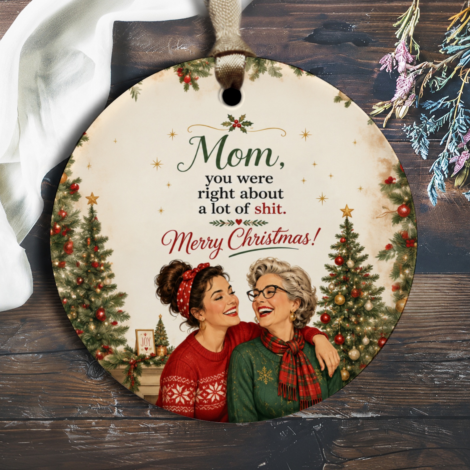 Mom, You Were Right About A Lot Of Shit Merry Christmas Ornament Funny Holiday Gift For Mom Xmas Decor Mother Daughter O2442