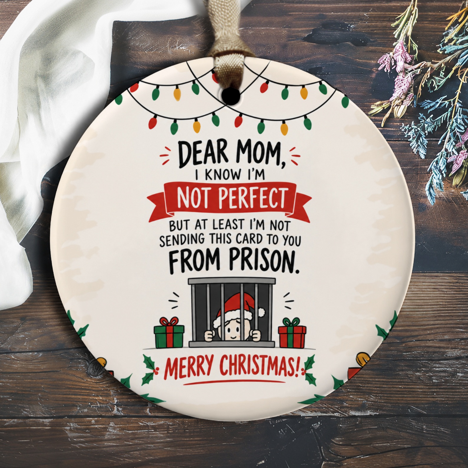 Dear Mom, I Know I'm Not Perfect Funny Christmas Ornament Mom Gift Holiday Decor Santa Xmas Ornament O2376