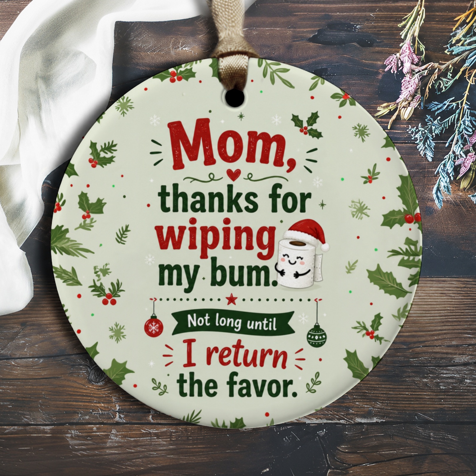 Mom, Thanks For Wiping My Bum Funny Christmas Ornament Holiday Decor For Mom Cute Toilet Paper O2398