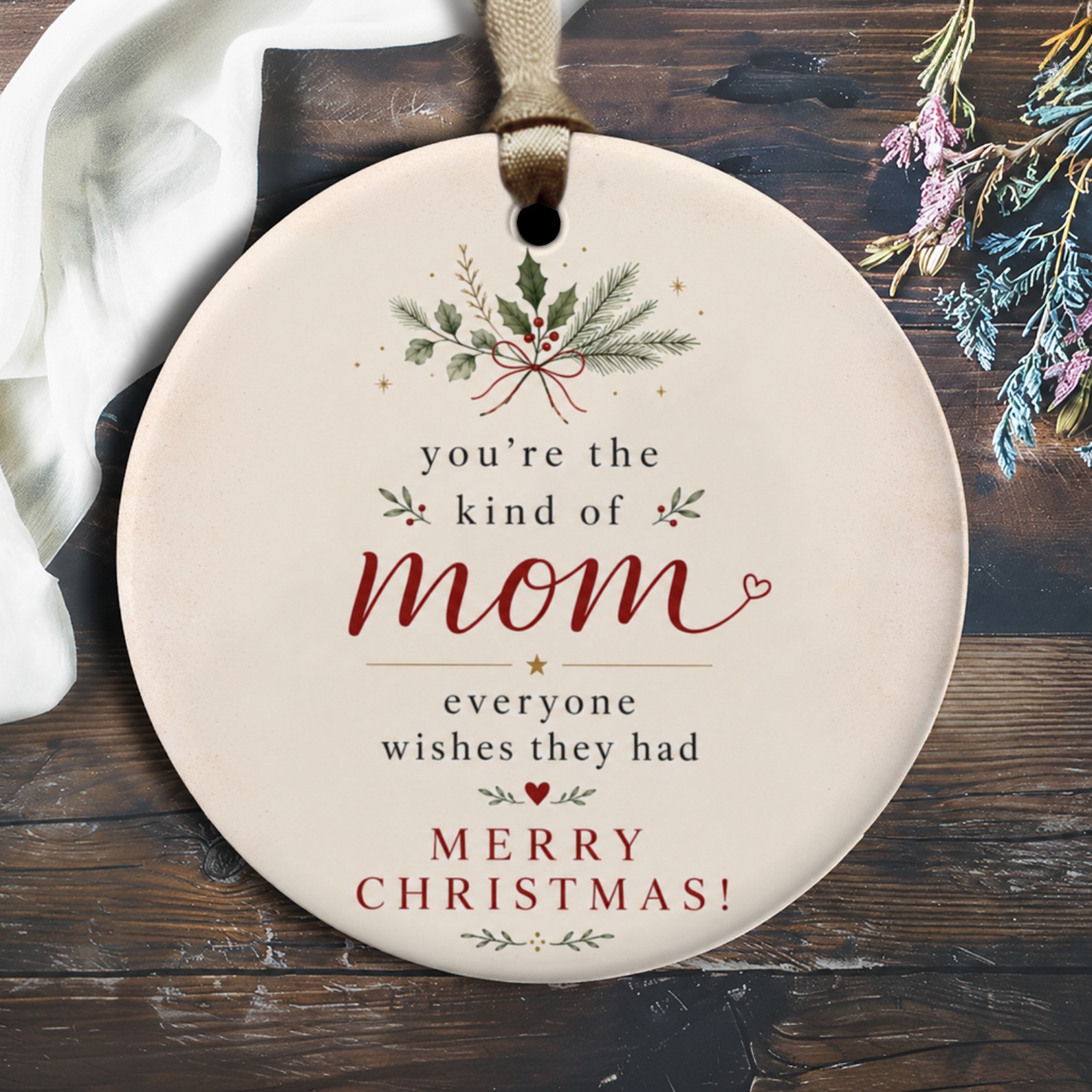 You're The Kind Of Mom Everyone Wishes They Had Christmas Ornament Festive Holiday Decor Gift For Mom O2400
