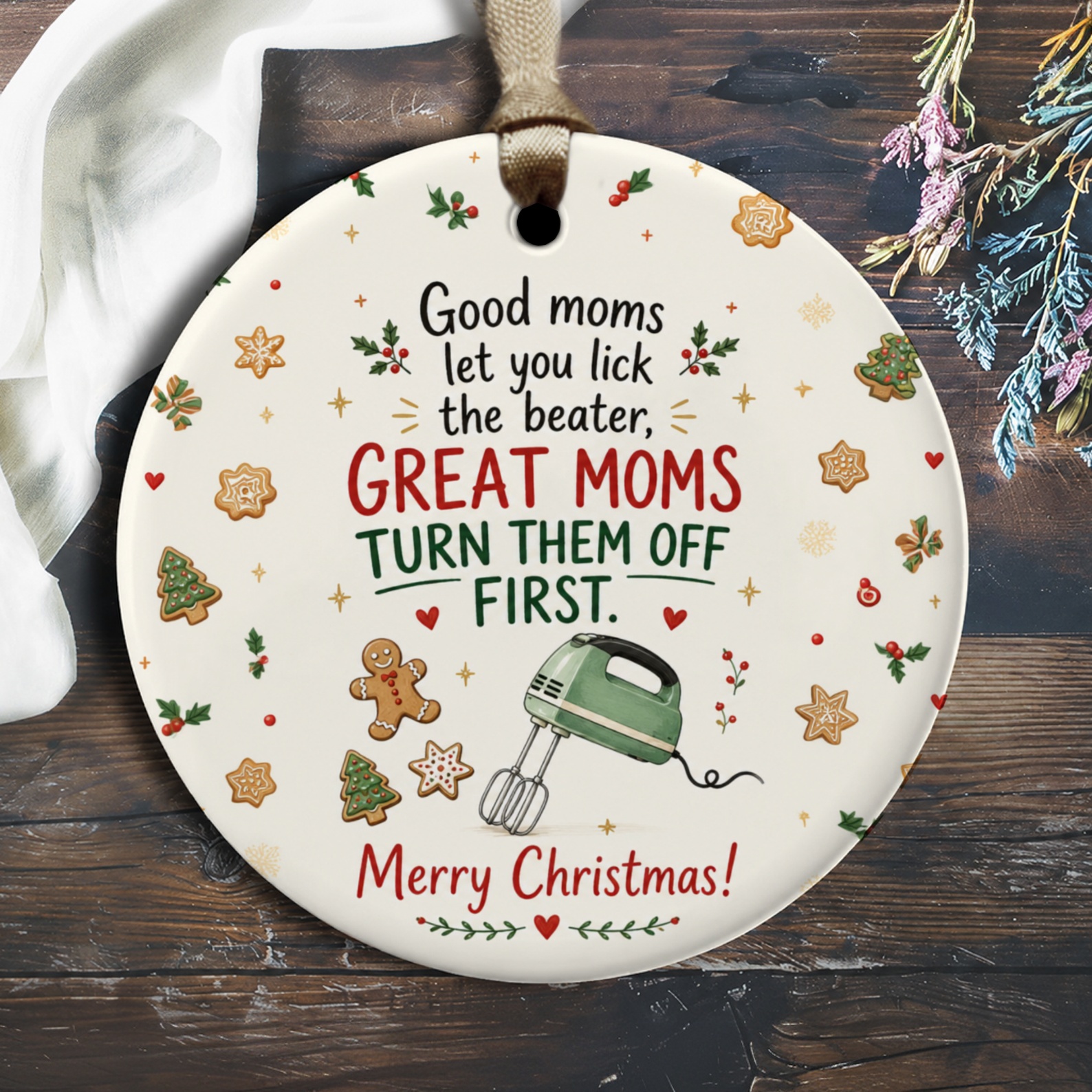 Good Moms Let You Lick The Beater Christmas Ornament Funny Holiday Decor Great Moms Turn Them Off First Gift For Mom O2415