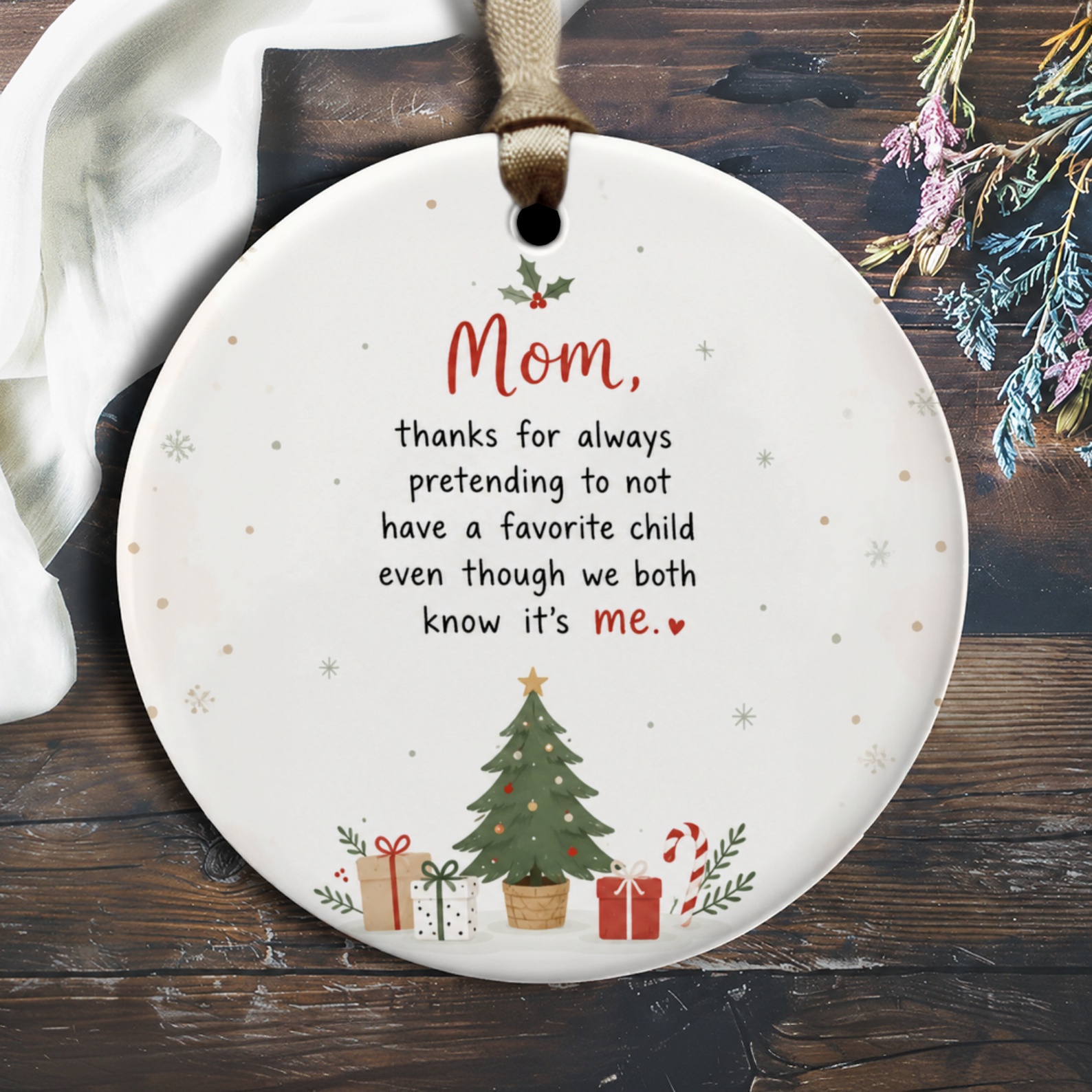 Mom, Thanks For Always Pretending Christmas Ornament Funny Holiday Gift For Mom From Favorite Child Cute Xmas Decor O2428
