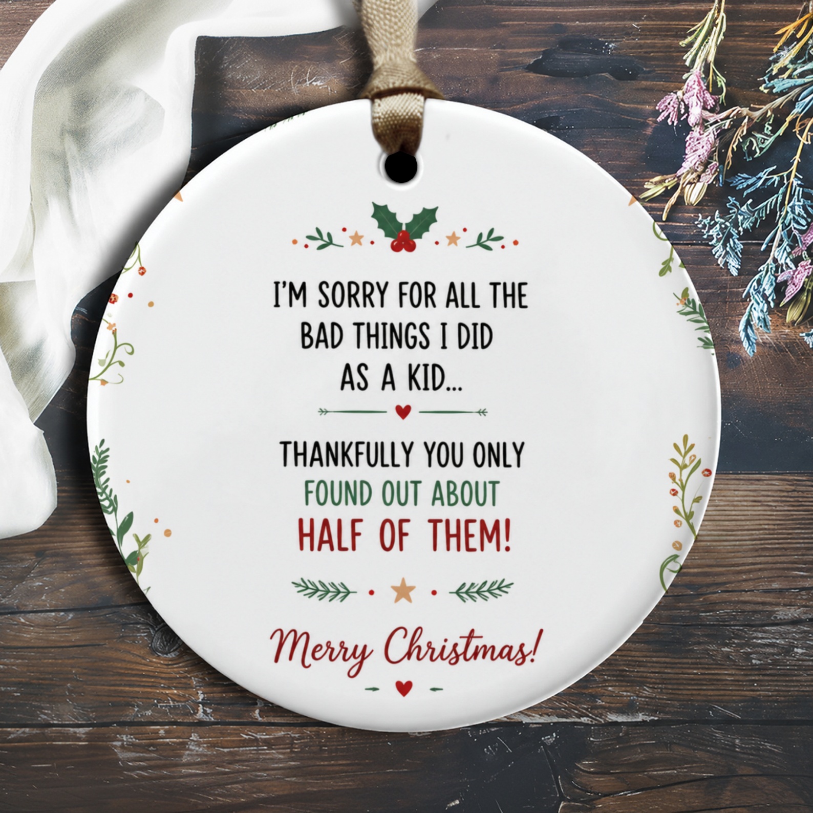 I'm Sorry For All The Bad Things I Did As A Kid Funny Christmas Ornament Holiday Decor Gift For Parents Xmas Decoration O2441