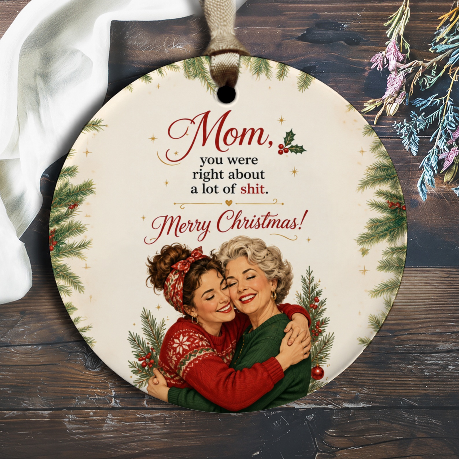 Mom, You Were Right About A Lot Of Shit Merry Christmas Ornament Funny Holiday Gift For Mom From Daughter Xmas Decor O2443
