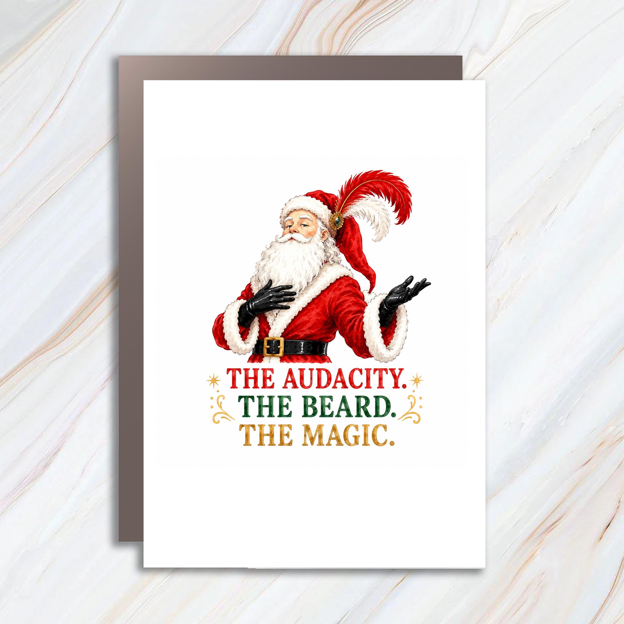 The Audacity. The Beard. The Magic. Funny Christmas Card Santa Claus Holiday Greeting Card For Him Xmas Card C1630