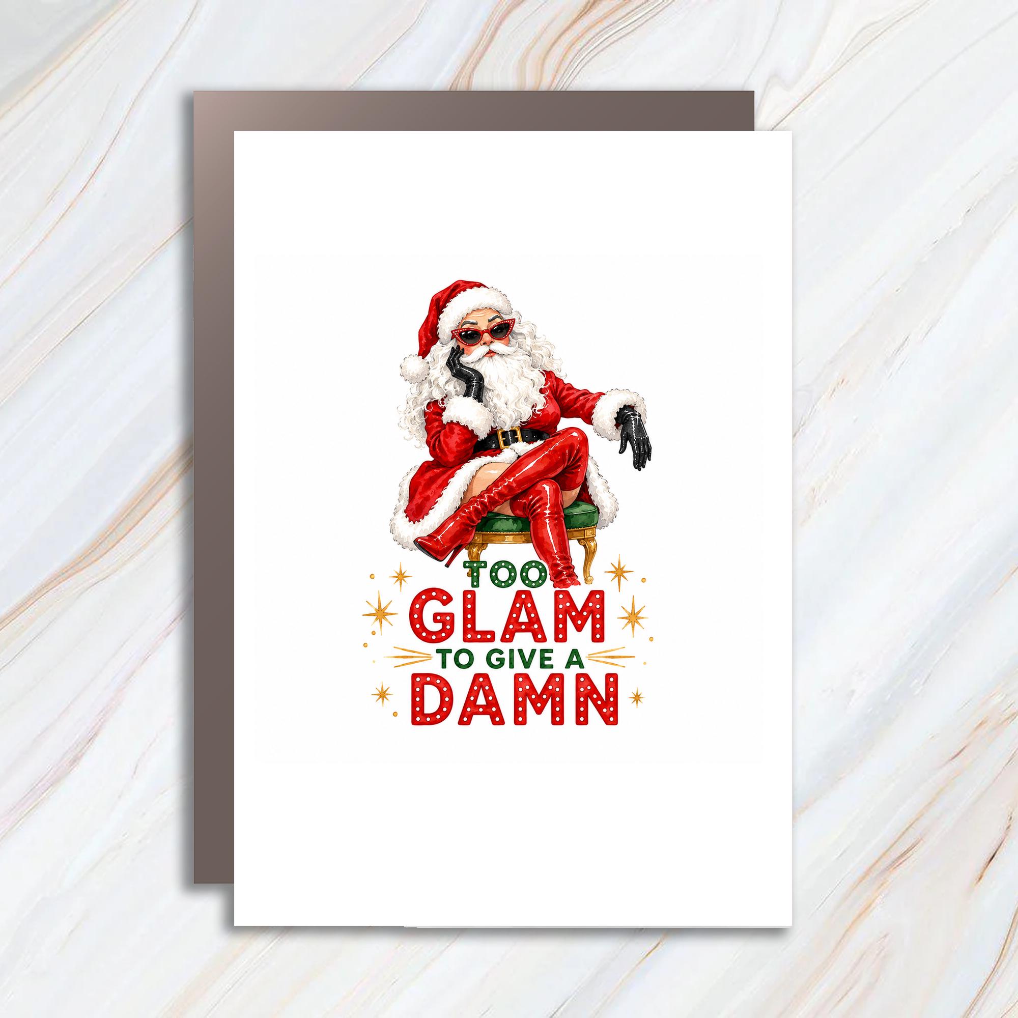 Too Glam To Give A Damn Funny Christmas Card Santa Glamorous Holiday Greeting Card For Her Xmas Card C1632