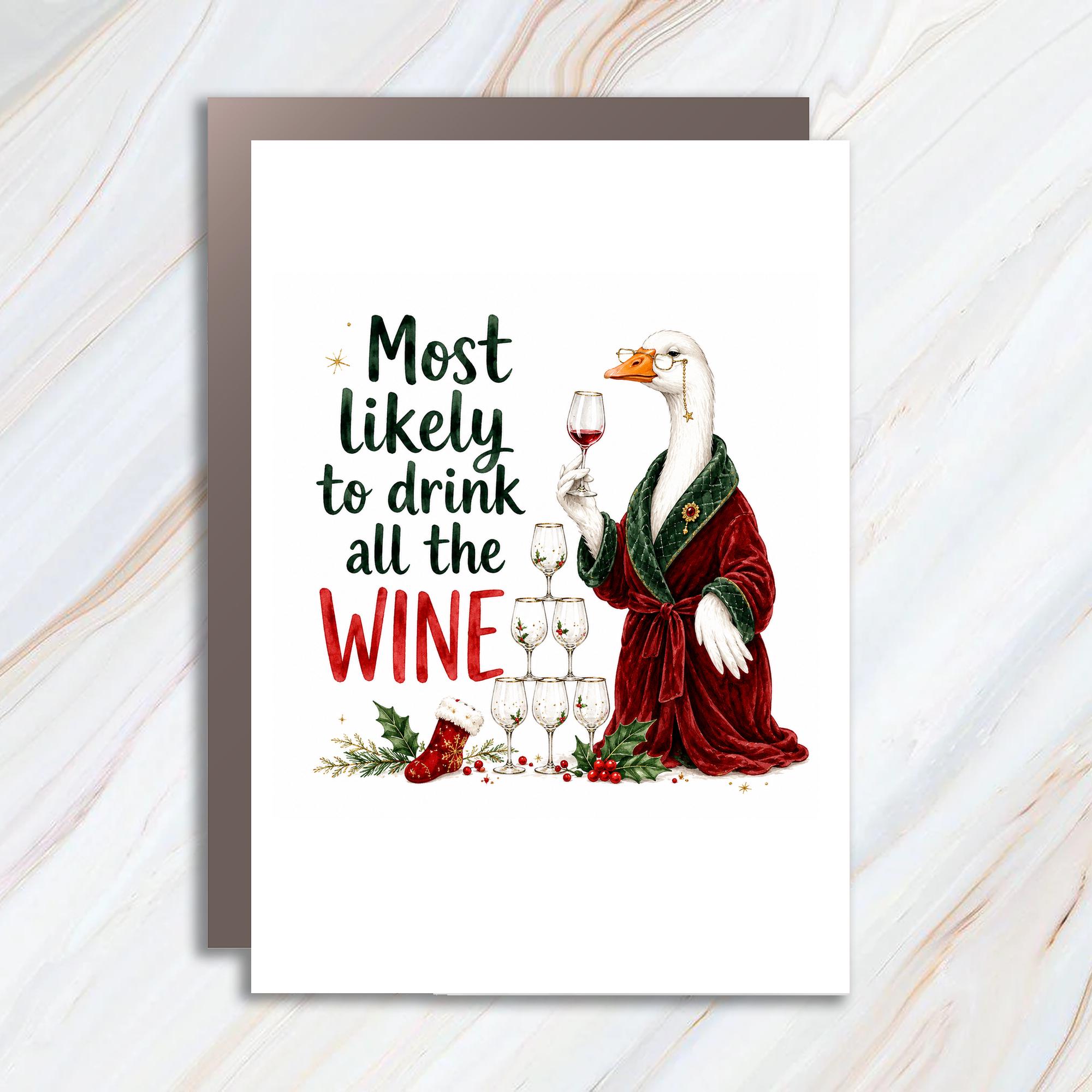Most Likely To Drink All The Wine Funny Christmas Card Goose With Wine Glass Holiday Greeting Card For Wine Lover C1635