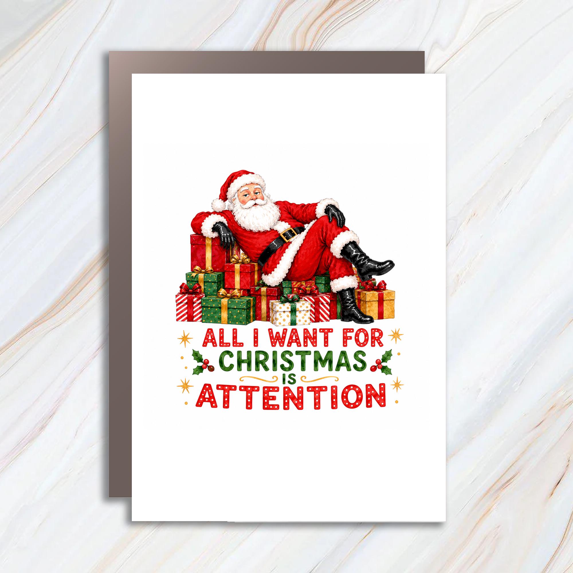All I Want For Christmas Is Attention Funny Christmas Card Santa Holiday Greeting Card For Friends Family Xmas C1614