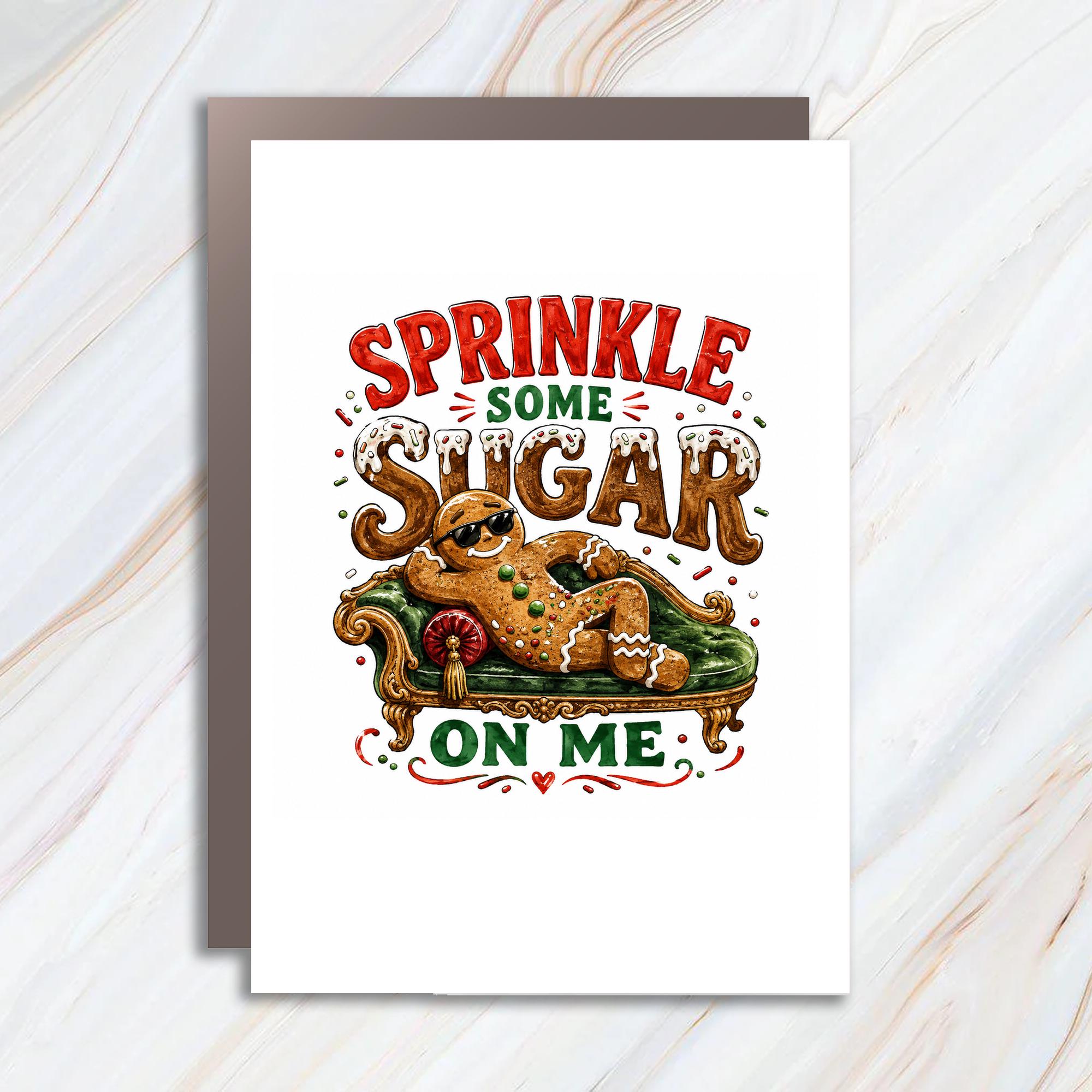 Sprinkle Some Sugar On Me Funny Christmas Card Gingerbread Man Holiday Greeting Card Cute Xmas Card For Him Her C1643