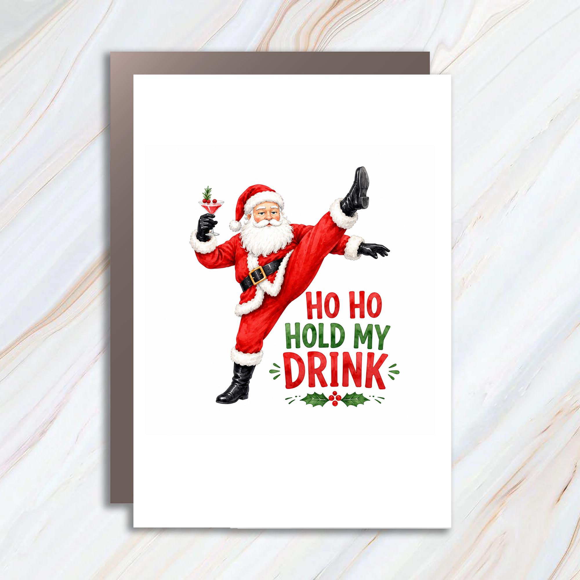 Ho Ho Hold My Drink Funny Christmas Card Santa With Drink Holiday Greeting Card For Friends Family Festive Celebration C1622