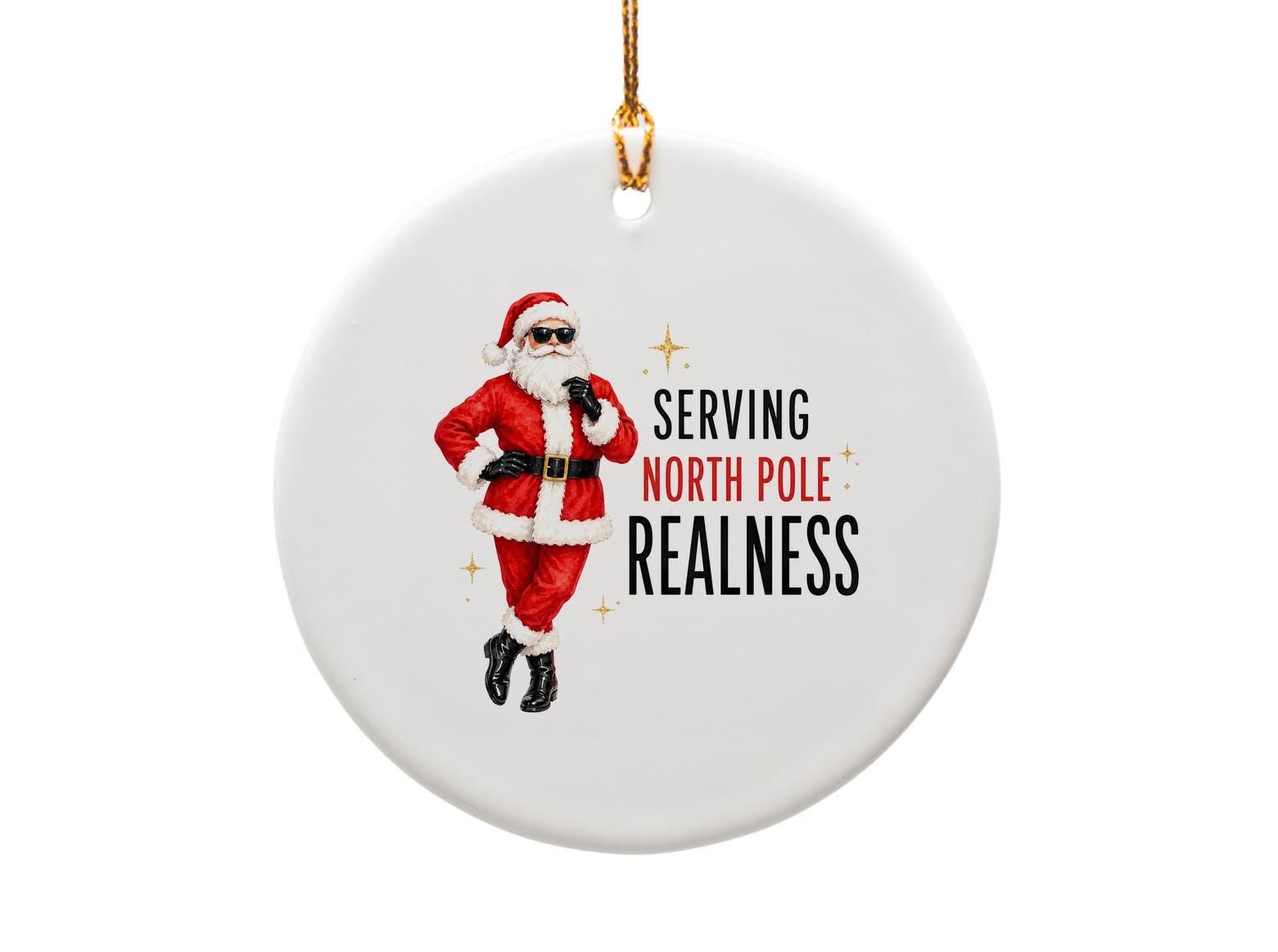 Serving North Pole Realness Funny Santa Ornament Christmas Decor Holiday Gift For Him Her Festive Home Decoration O1623