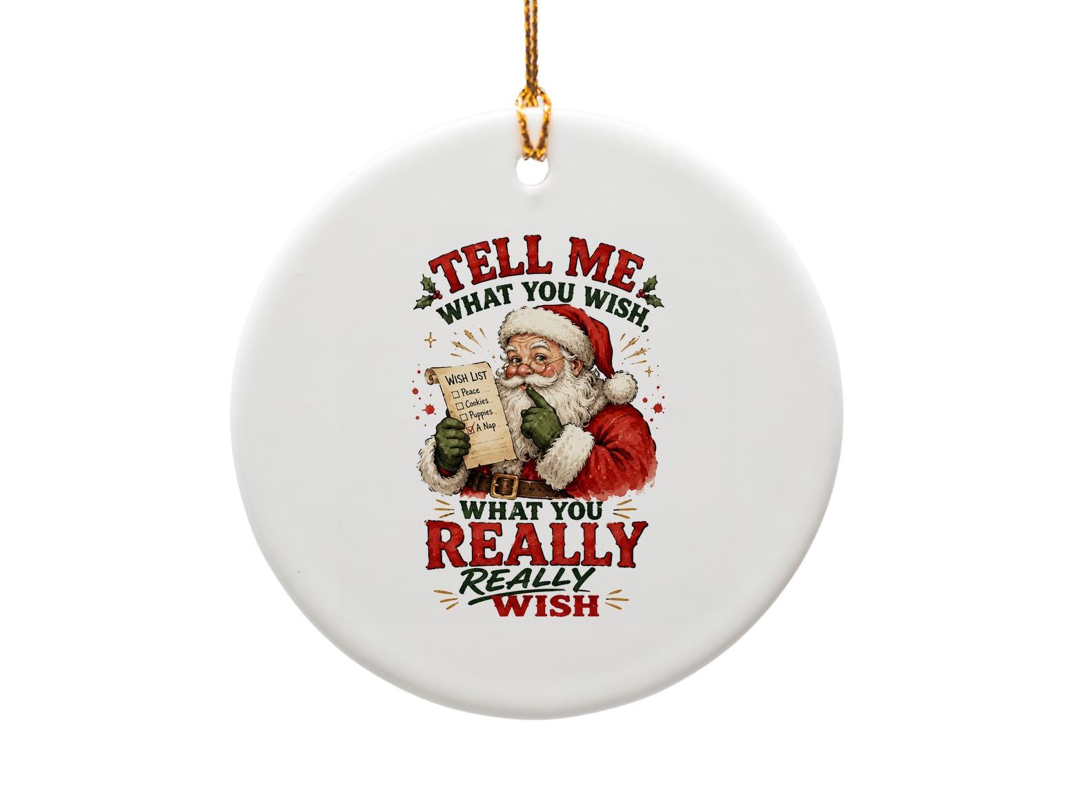 Tell Me What You Wish, What You Really Really Wish Funny Santa Ornament Christmas Decor Holiday Gift Cute Festive Decoration O1625