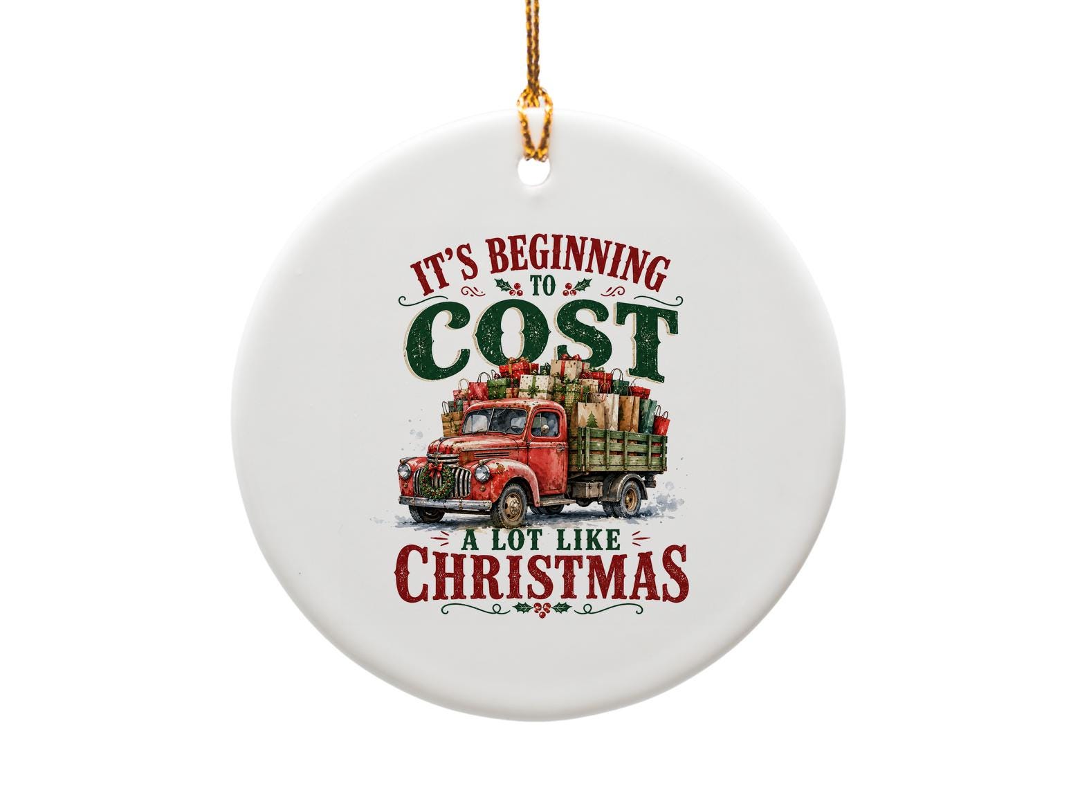 It's Beginning To Cost A Lot Like Christmas Funny Ornament Vintage Truck Holiday Decor Christmas Tree Decoration Gift O1626