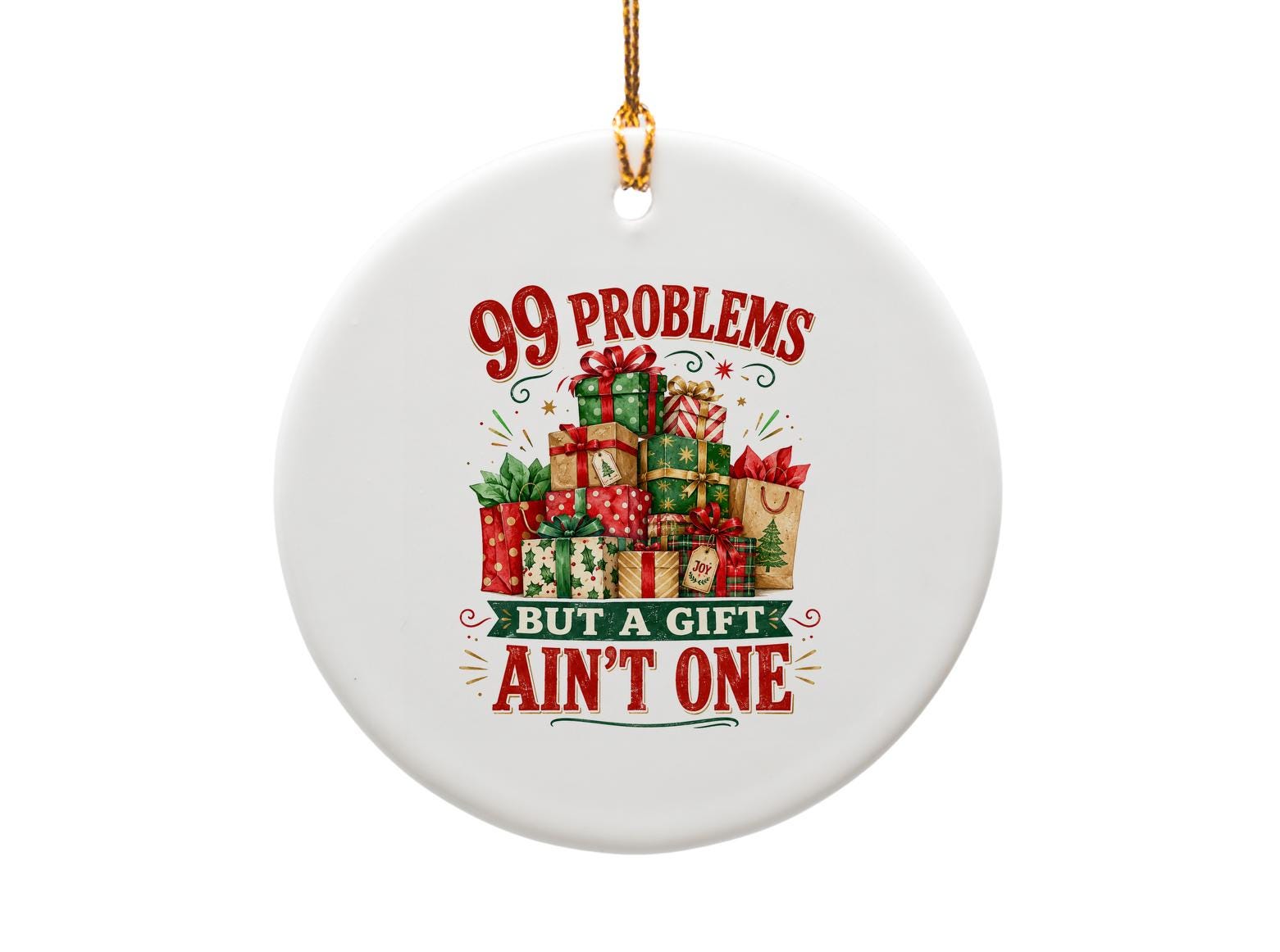 99 Problems But A Gift Ain't One Christmas Ornament Funny Holiday Decor Gift Exchange Present Xmas Tree Decoration O1627