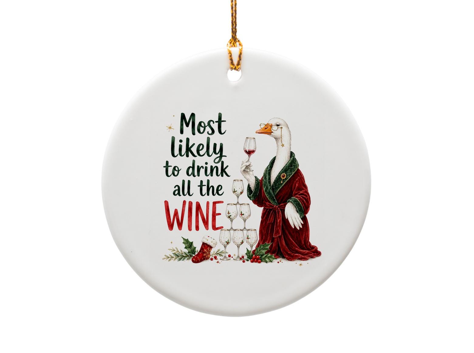 Most Likely To Drink All The Wine Funny Holiday Ornament Goose With Wine Glass Christmas Decor Gift For Wine Lover O1635