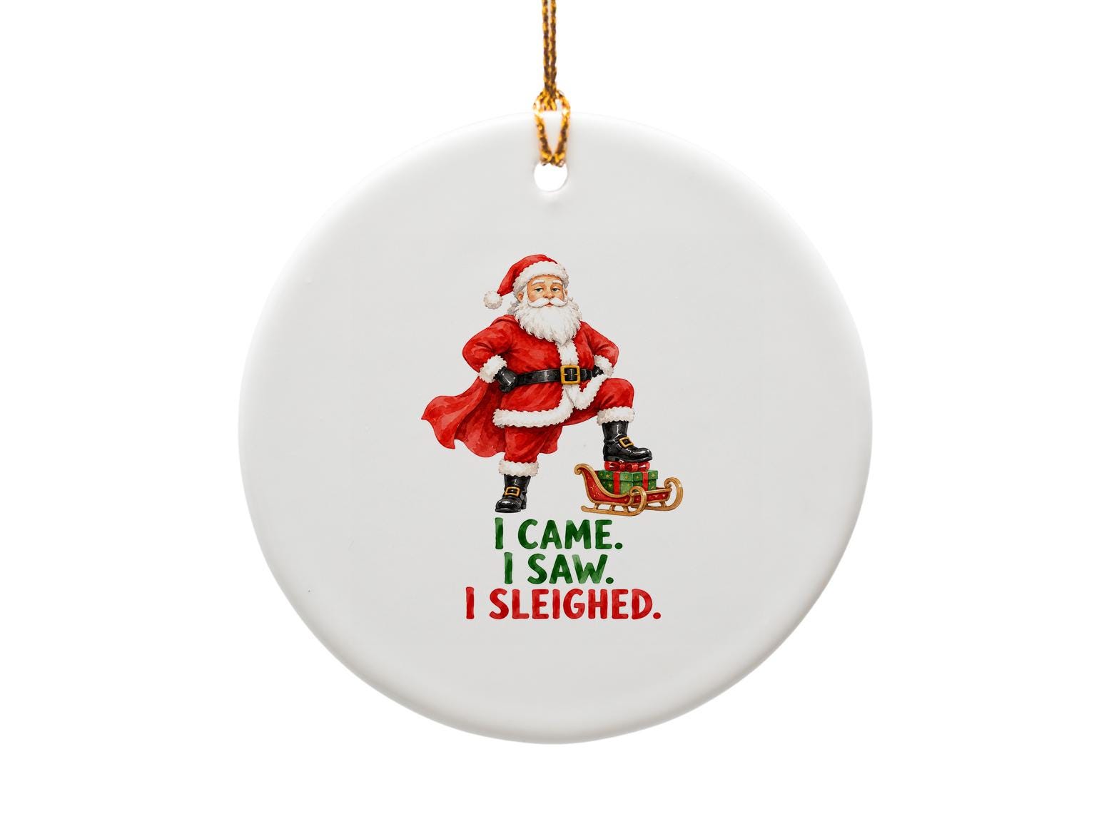 I Came. I Saw. I Sleighed. Funny Christmas Ornament Santa With Sleigh Holiday Decor Festive Gift Idea For Christmas Tree O1617