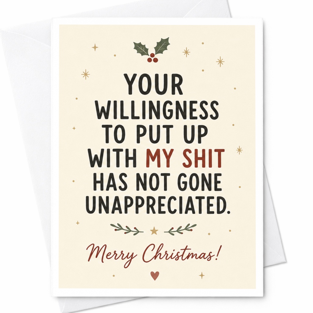Your Willingness To Put Up With My Shit Has Not Gone Unappreciated Merry Christmas Card Funny Holiday Greeting For Partner C6777