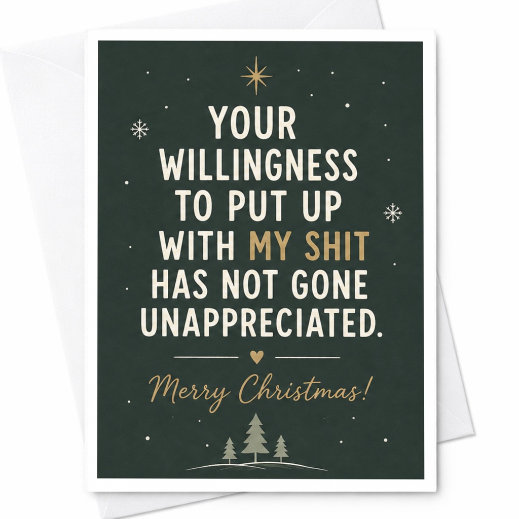 Your Willingness To Put Up With My Shit Has Not Gone Unappreciated Merry Christmas Card Funny Holiday Greeting For Partner Spouse C6785