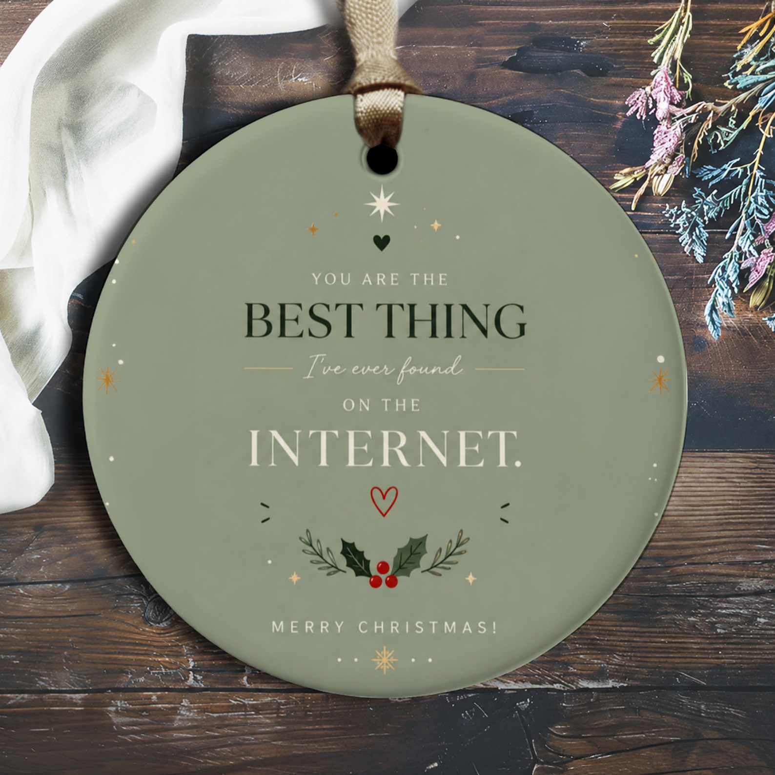 You Are The Best Thing I've Ever Found On The Internet. Merry Christmas! Festive Ornament Holiday Decor Gift O2463