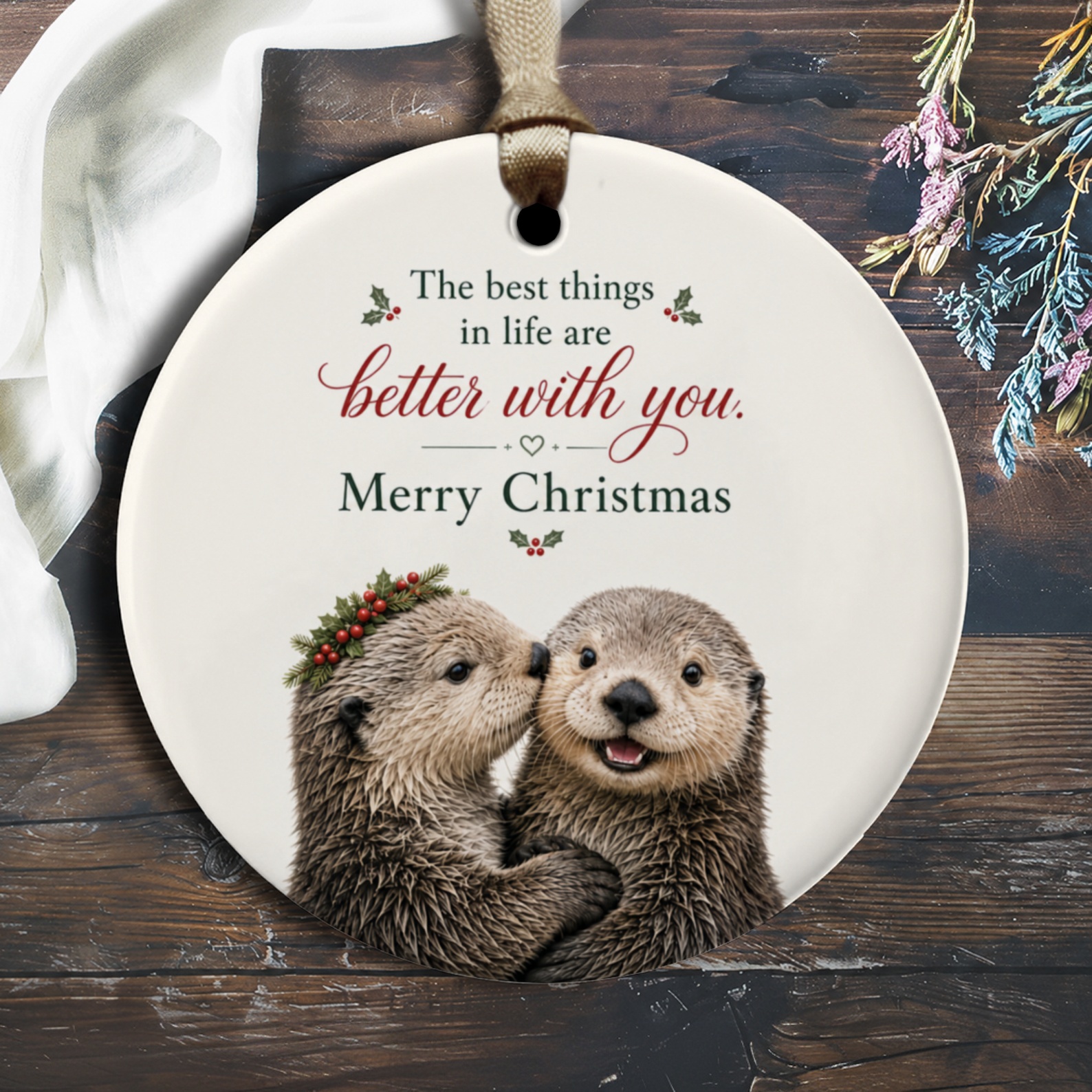The Best Things In Life Are Better With You Merry Christmas Ornament Cute Otter Holiday Decor Animal Lovers Gift O2528