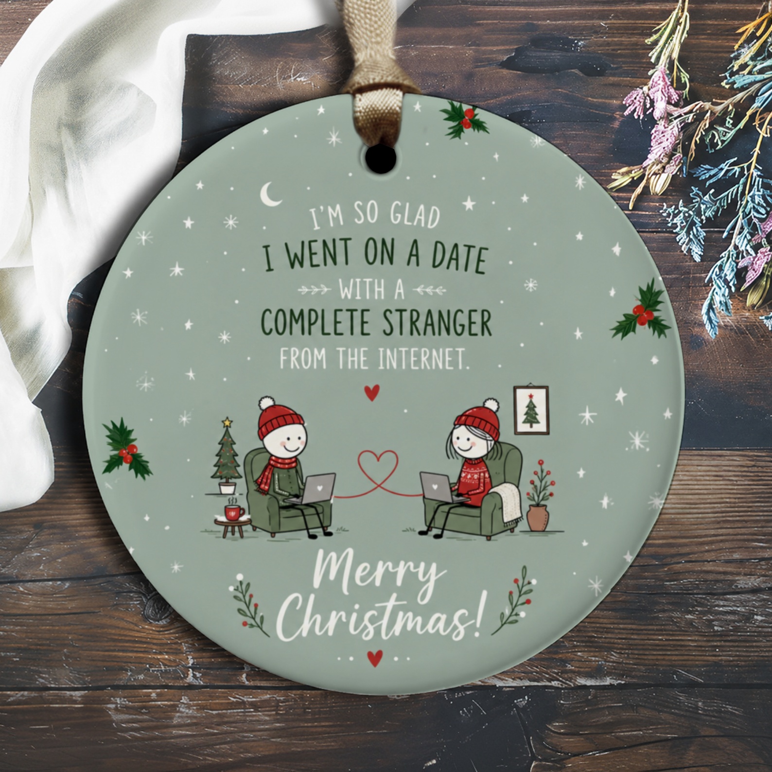 I'm So Glad I Went On A Date With A Complete Stranger From The Internet. Merry Christmas! Cute Couple Ornament Christmas Decor O2480