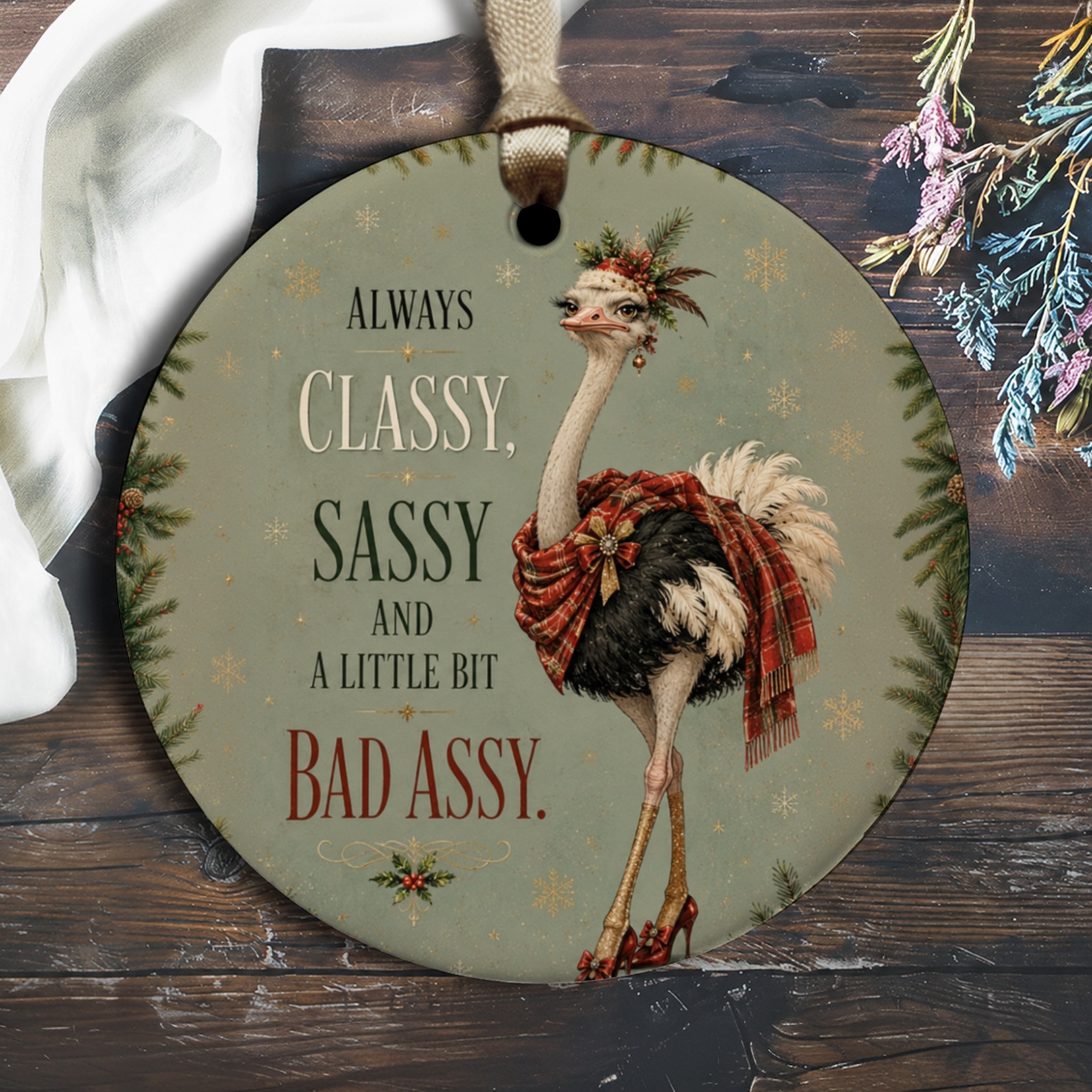 Always Classy, Sassy And A Little Bit Bad Assy. Funny Christmas Ornament Ostrich Festive Decor Holiday Gift Idea O2519