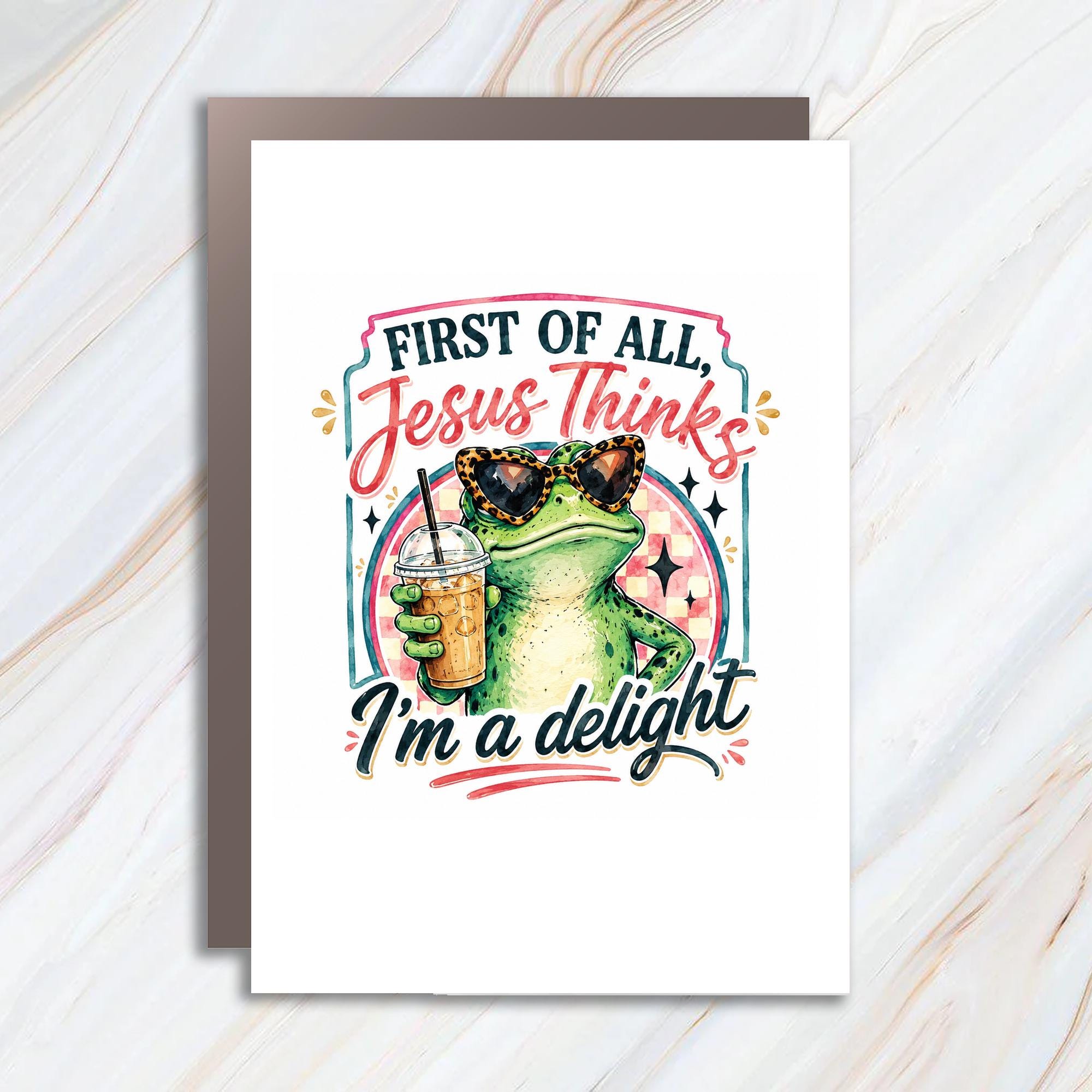 First Of All, Jesus Thinks I'm A Delight Funny Everyday Card Frog With Sunglasses Cute Animal Card For Friend C1646