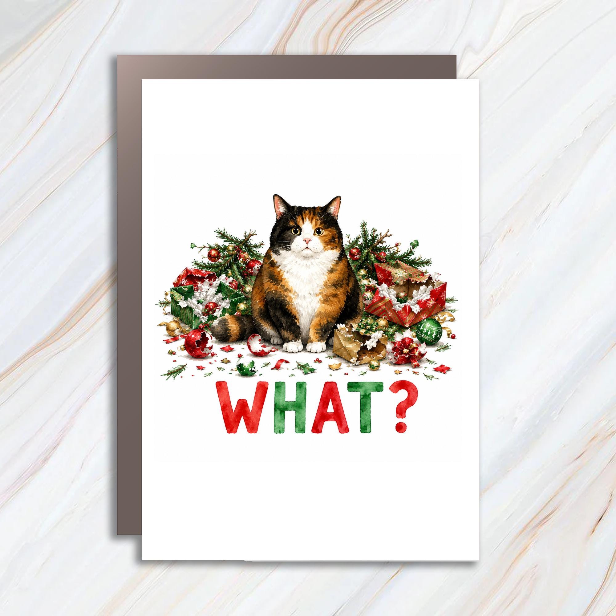 What? Funny Cat Christmas Card Festive Holiday Greeting Cute Calico Cat Xmas Card For Cat Lover Holiday Card C1655