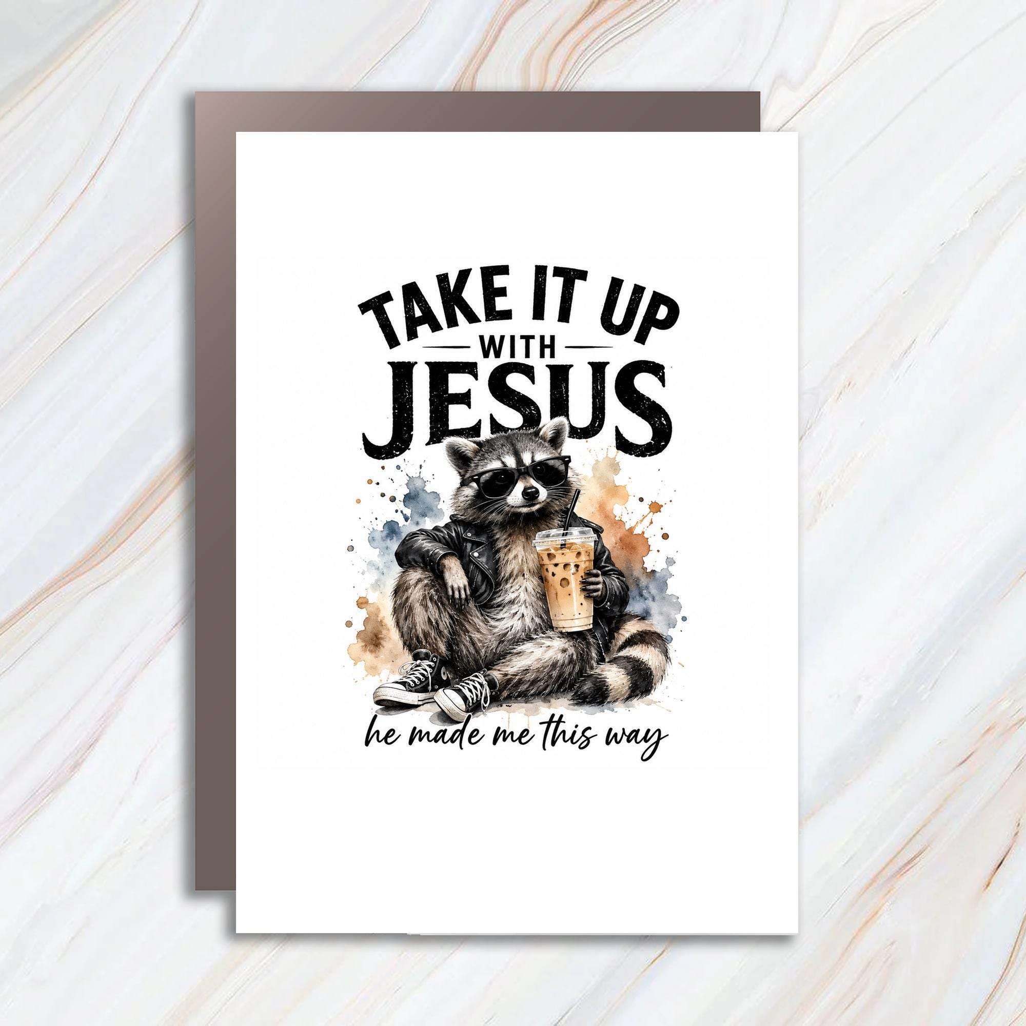 Take It Up With Jesus He Made Me This Way Funny Raccoon Everyday Card Cute Animal Greeting Card For Friend C1648